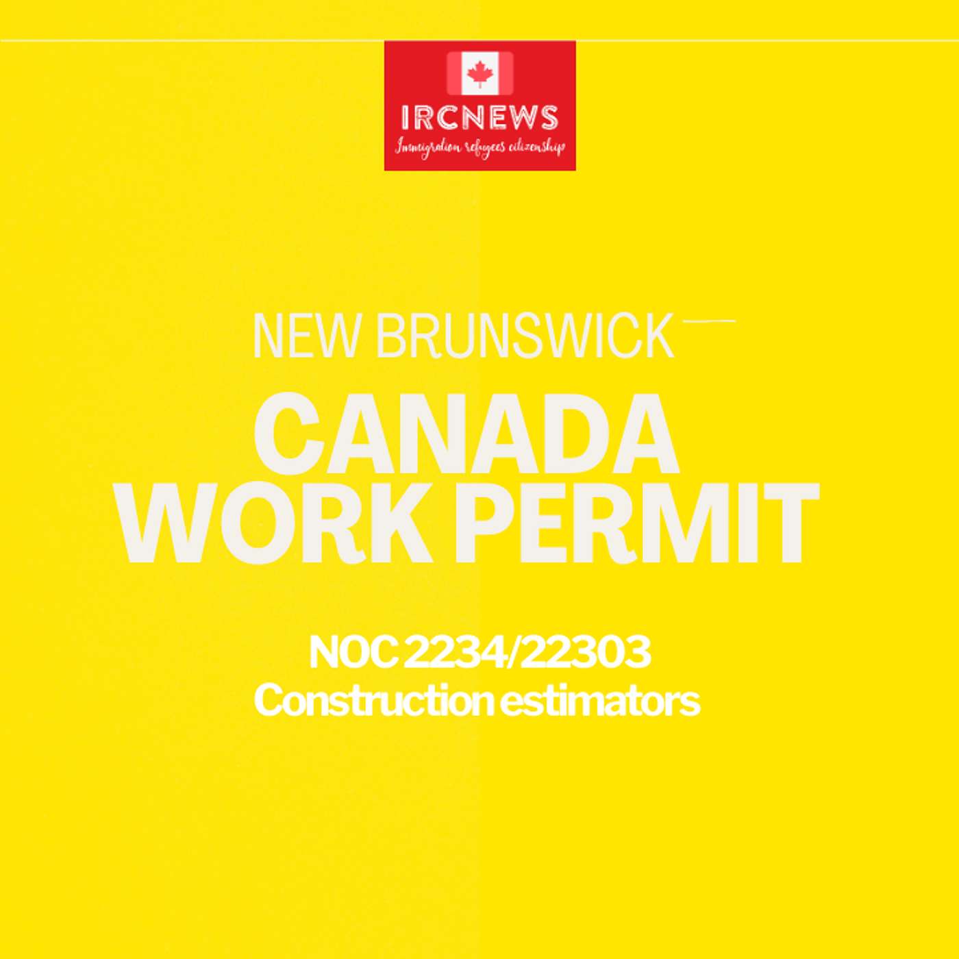 Canada Immigration New Brunswick NOC 2234/22303 Construction estimators Work Permits episode artwork