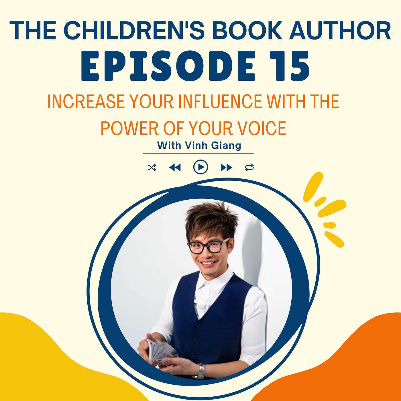 Increase Your Influence with the Power of Your Voice with Vinh Giang