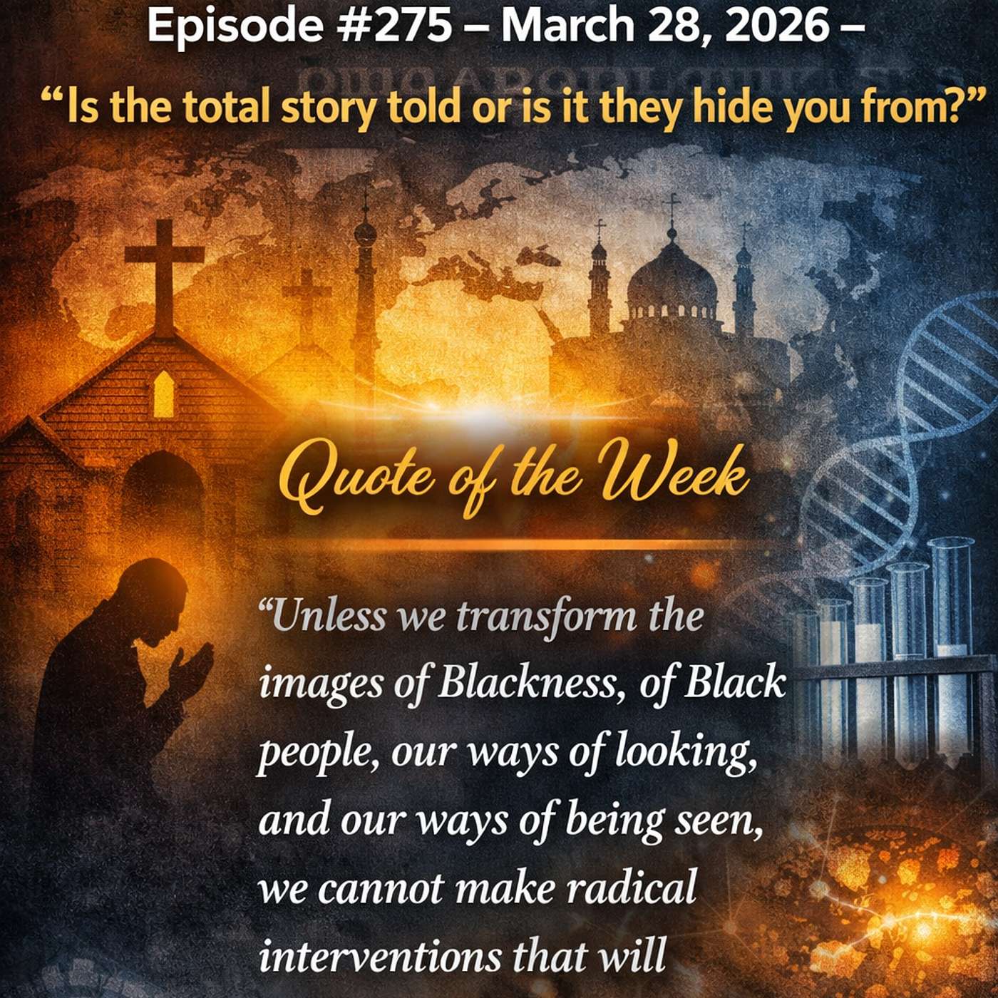 Episode #275 | Is the Total Story Told or Is It They Hide You From? Episode #275 | Is the Total Story Told or Is It They Hide You From?