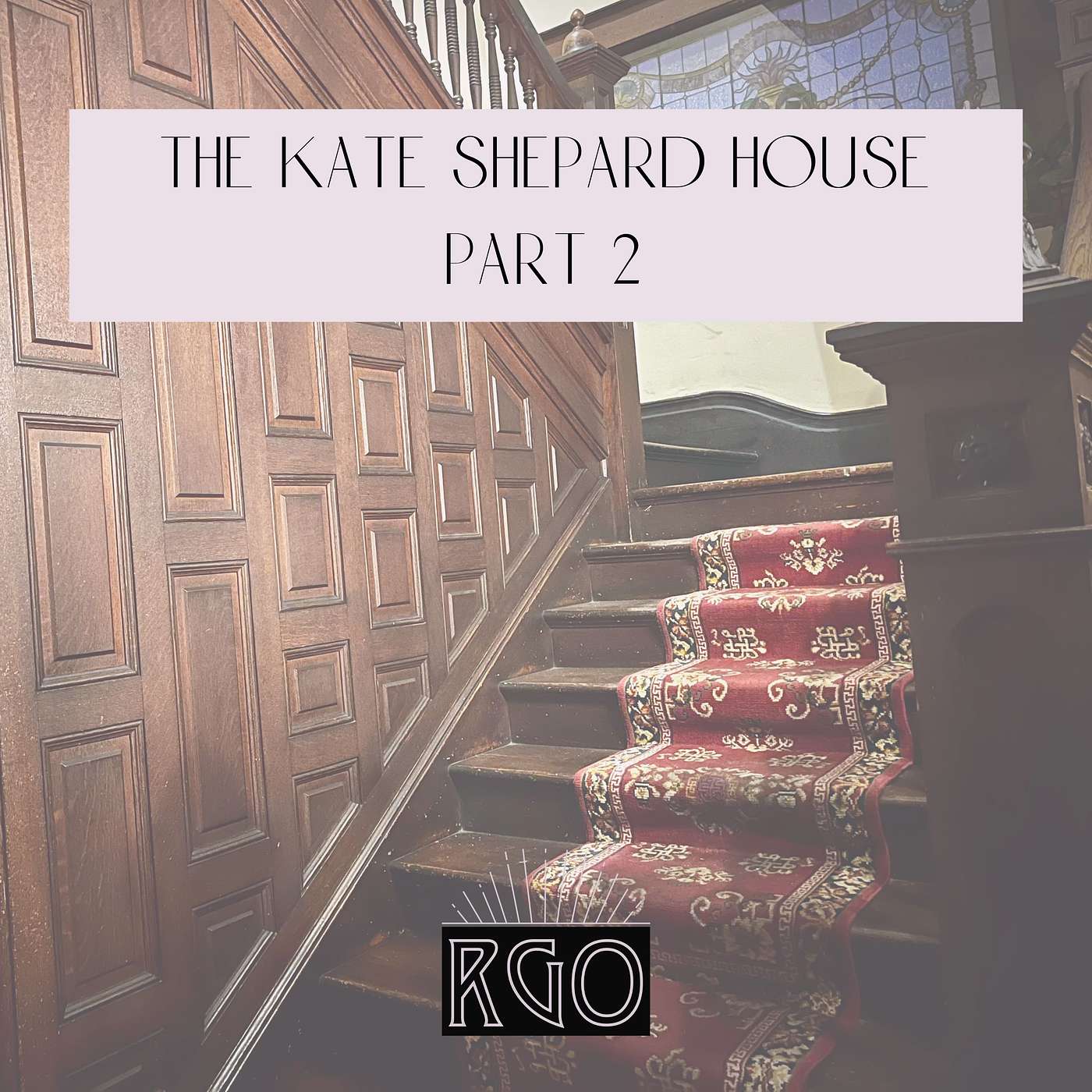 53. The Real Ghosts Of... The Kate Shepard House: Part 3 episode artwork