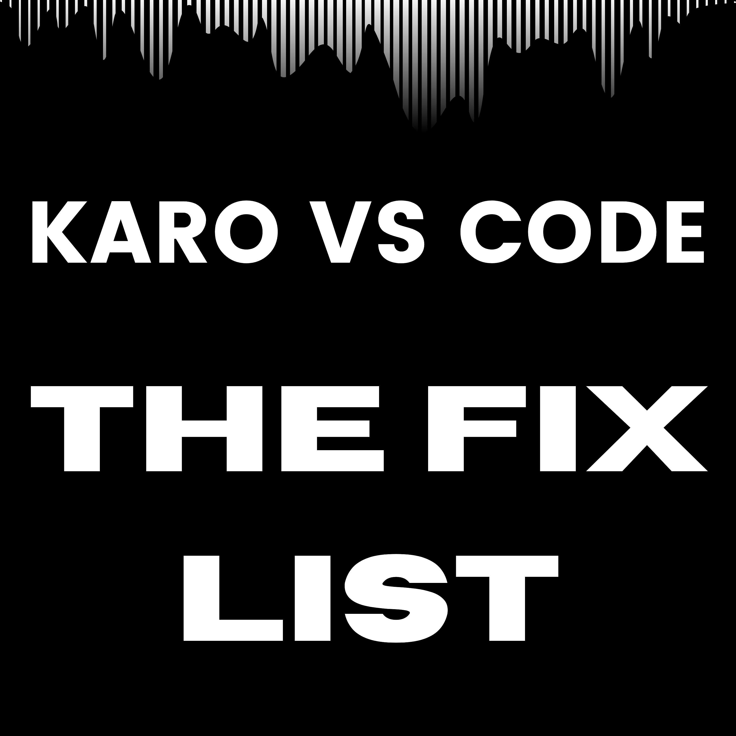Karo vs Code: The Fix List