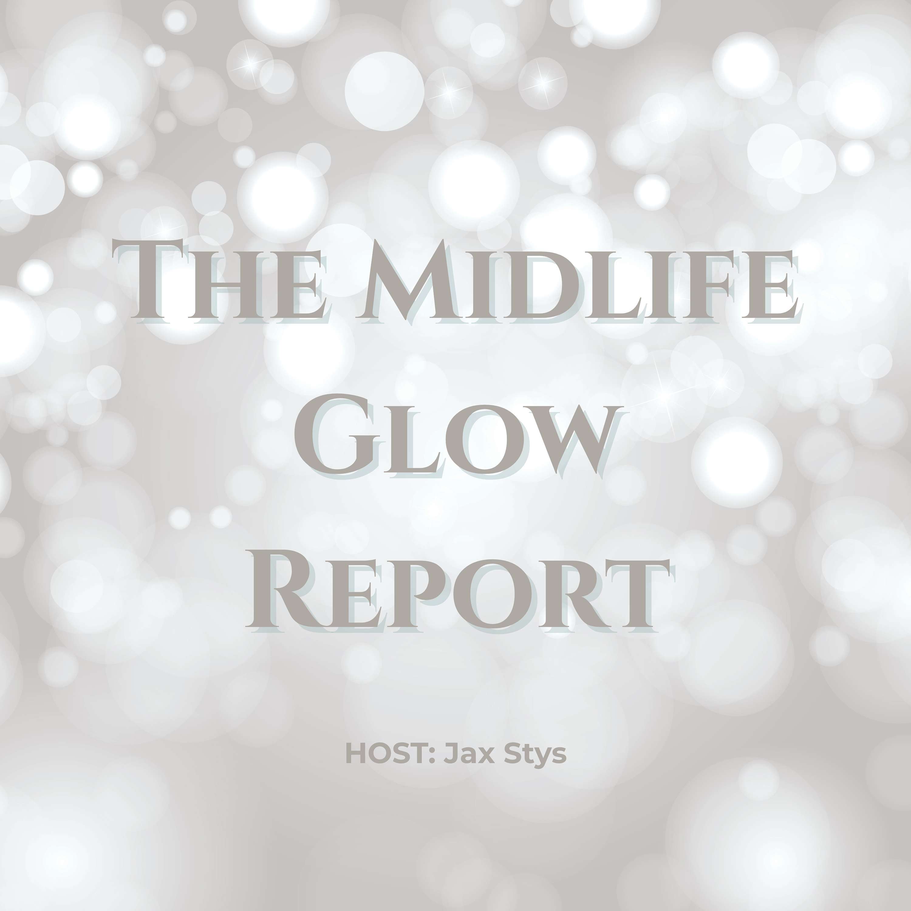 The Midlife Glow Report with Jax