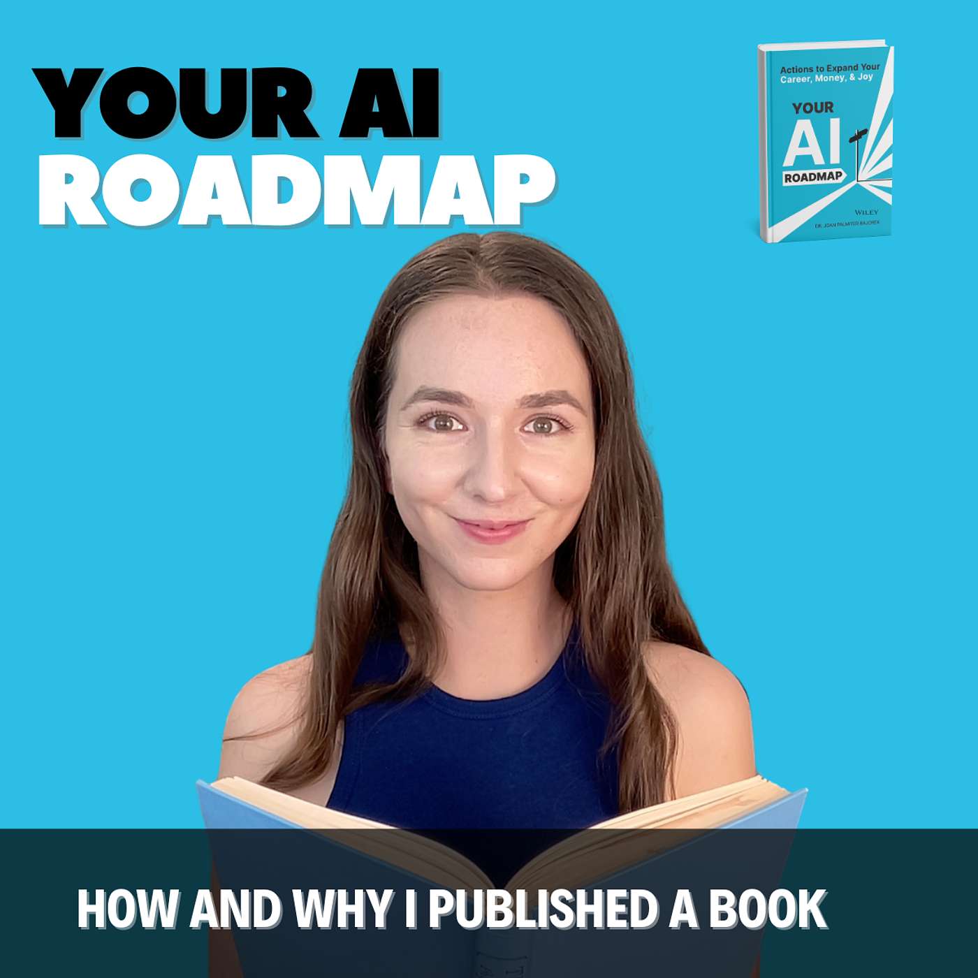 cover of episode Bonus! How and Why I Published Wiley Book “Your AI Roadmap"
