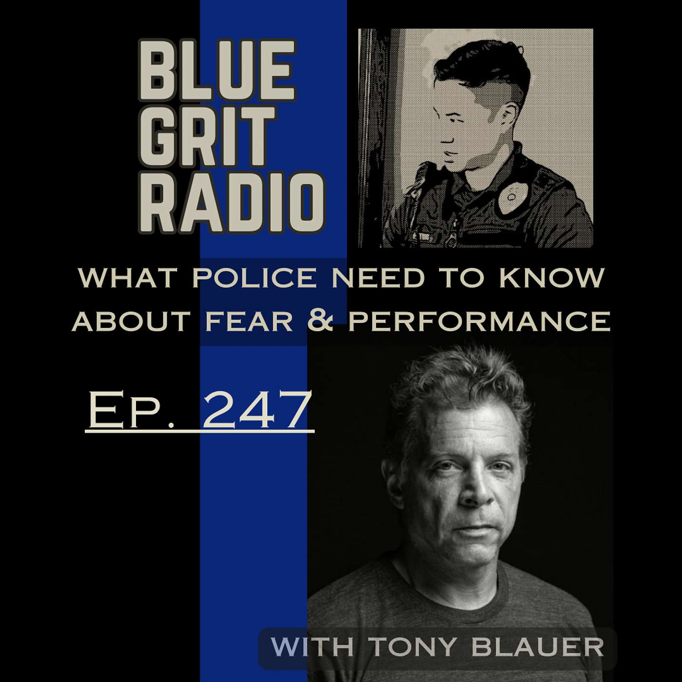 248: Tony Blauer: What Police Need to Know about Fear, Performance, Body and Mind
