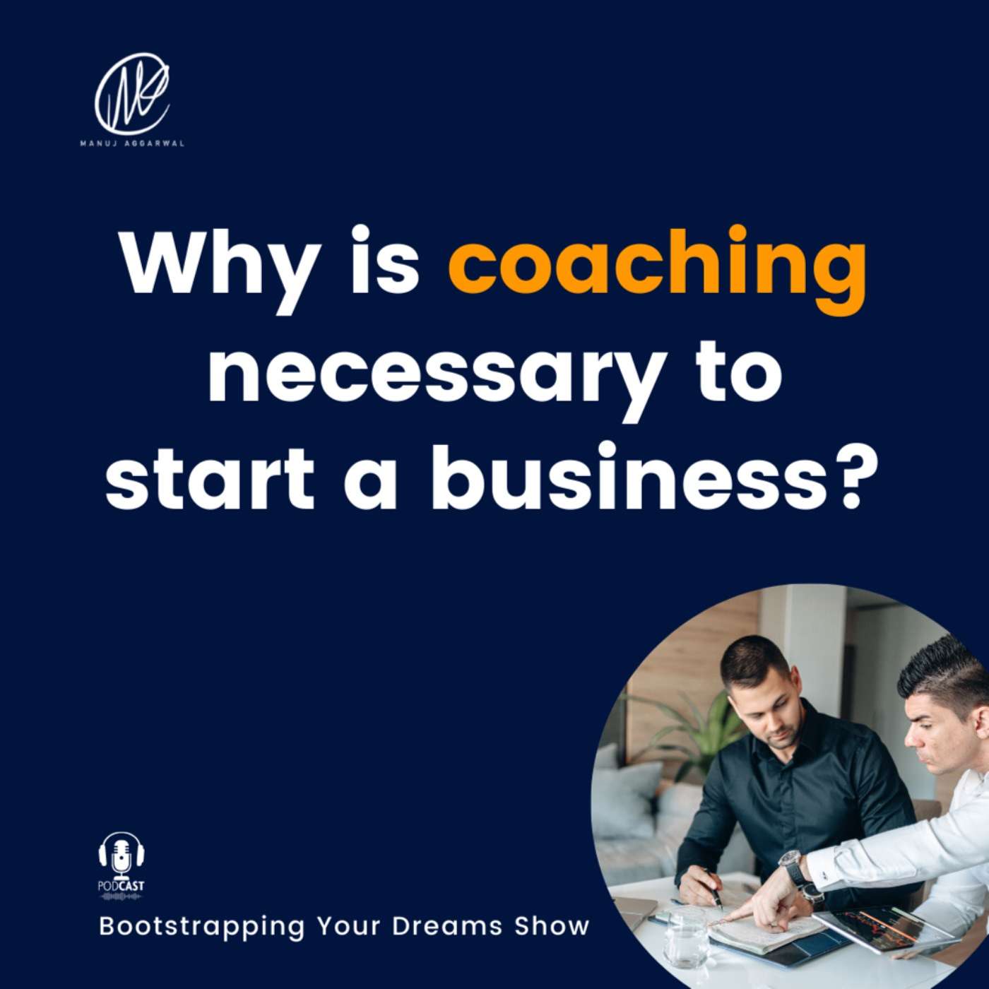 #270 Why is coaching necessary to start a business?