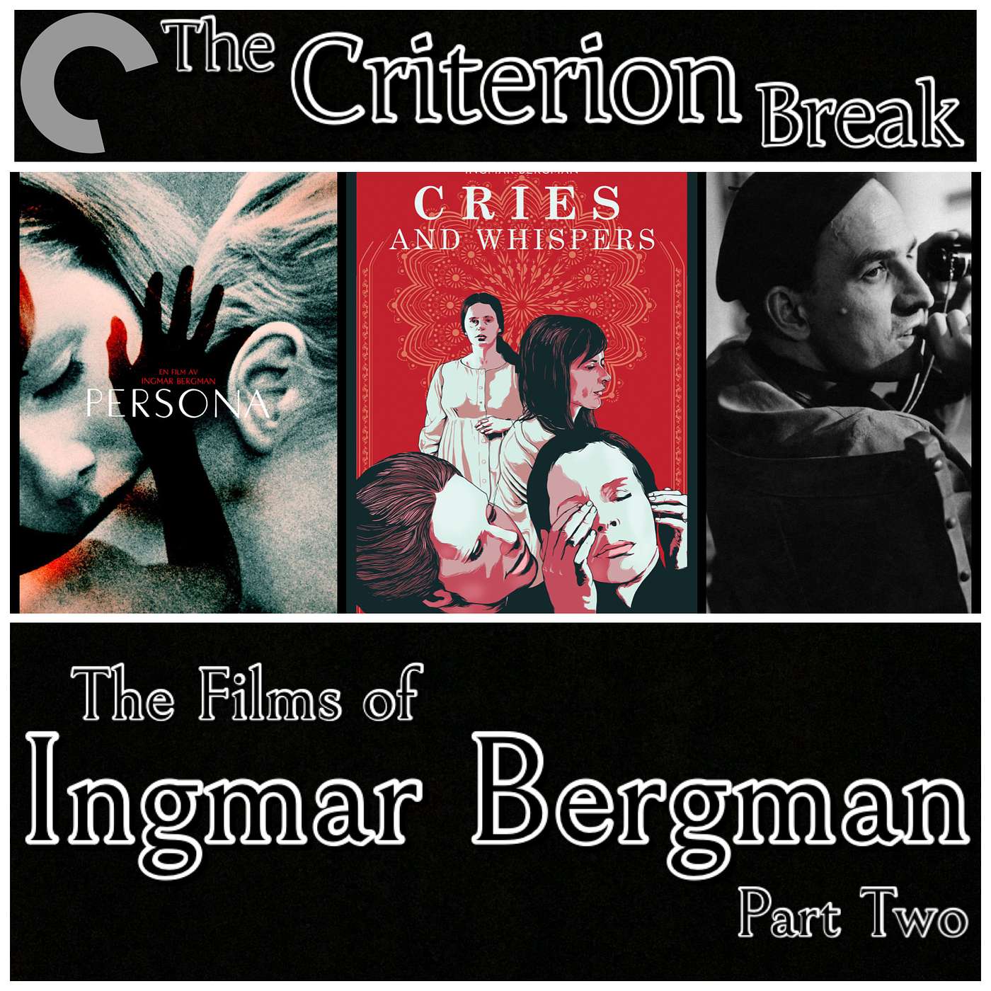The Criterion Break - Episode 27 - The Films of Ingmar Bergman: Part Two episode artwork