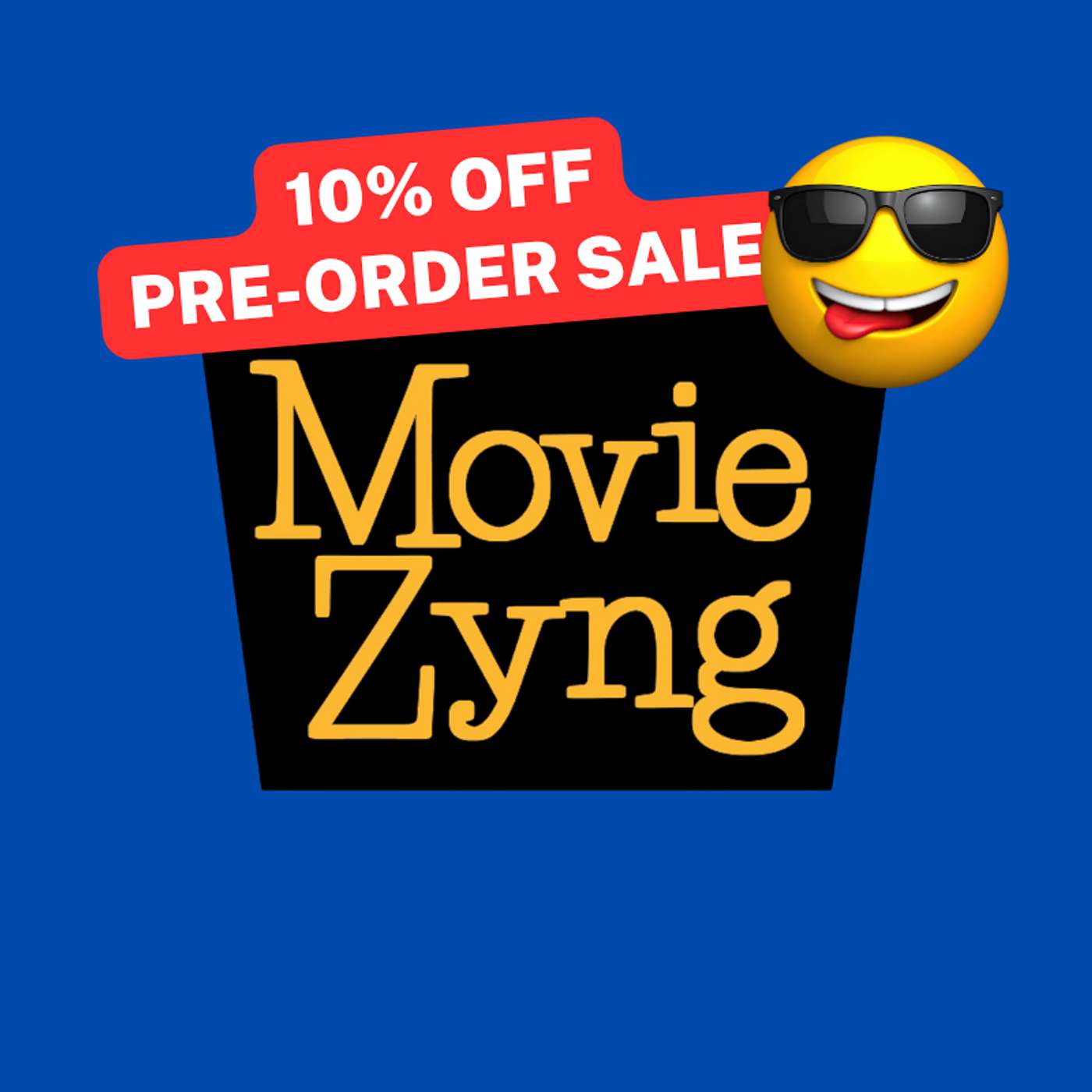 MovieZyng's April 10% OFF PRE-ORDER SALE Details