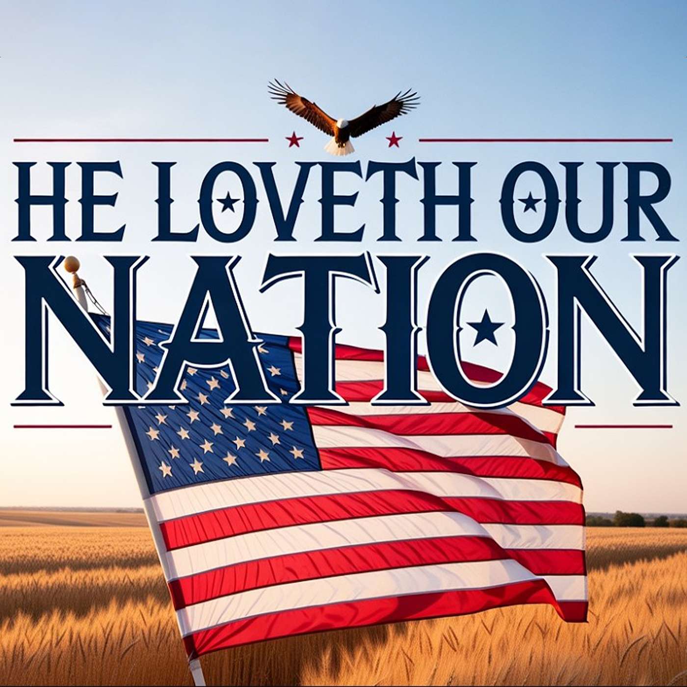 He Loveth Our Nation - Sunday AM 07/05/2026 - Pastor Bob Gray II episode artwork