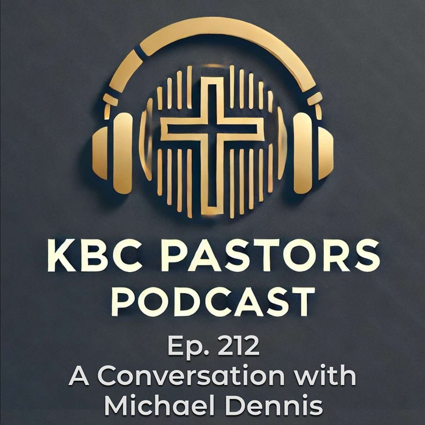 Ep. 212 |  A Conversation with Michael Dennis