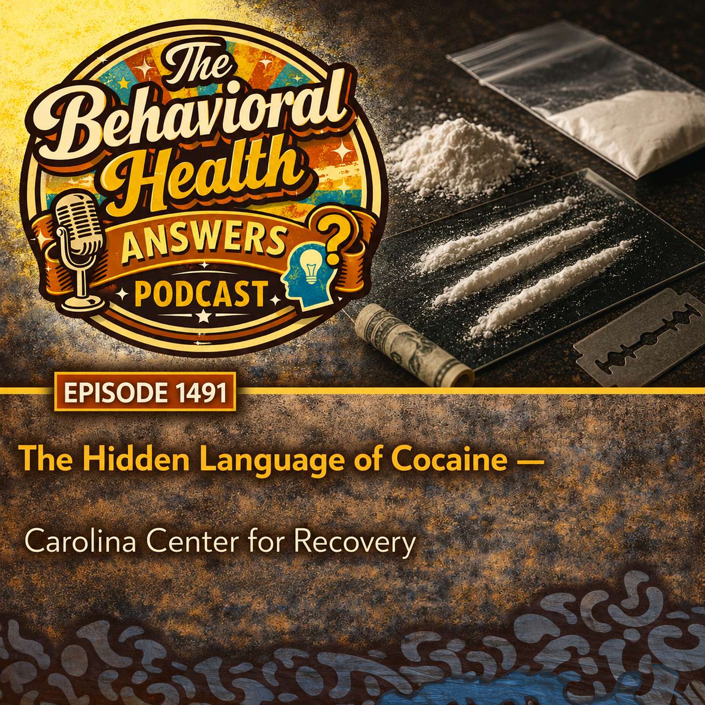 Episode 1491: The Hidden Language of Cocaine | Carolina Center for Recovery episode artwork