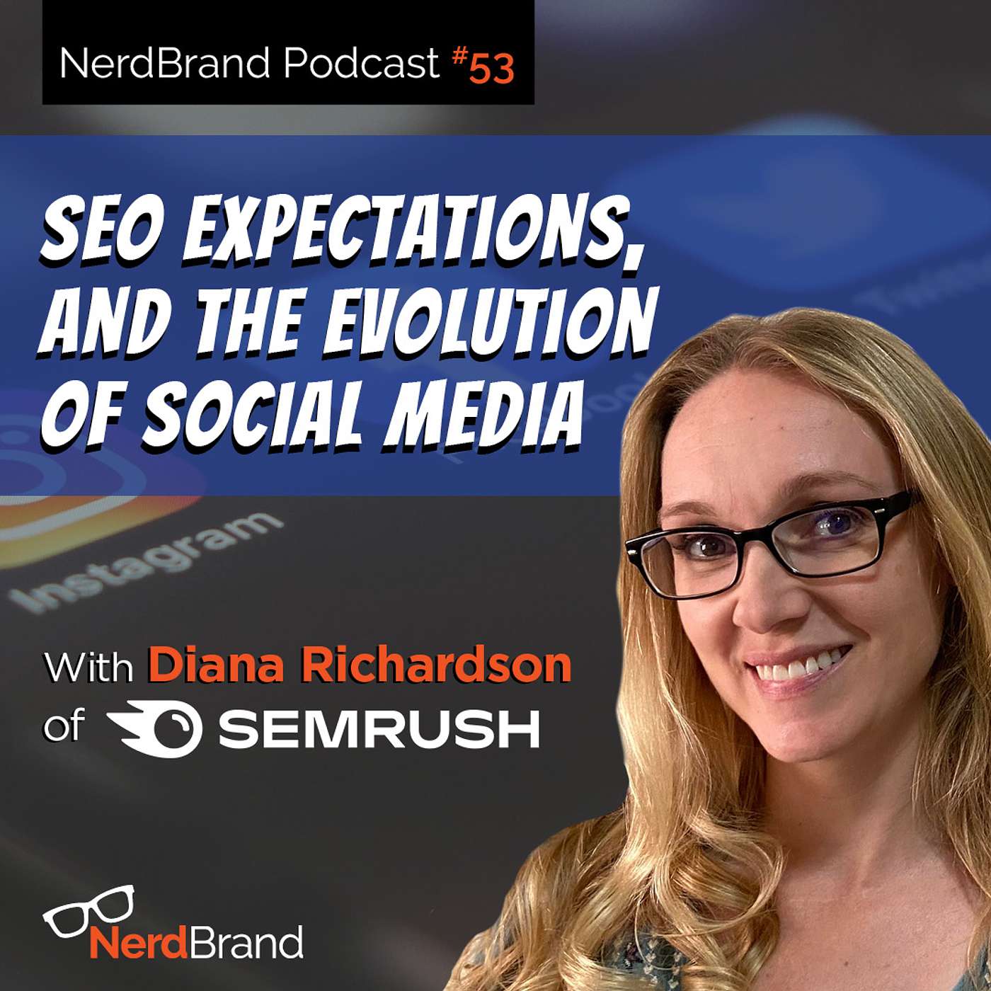 E53: SEO Expectations and the Evolution of Social Media with Diana Richardson from Semrush episode artwork