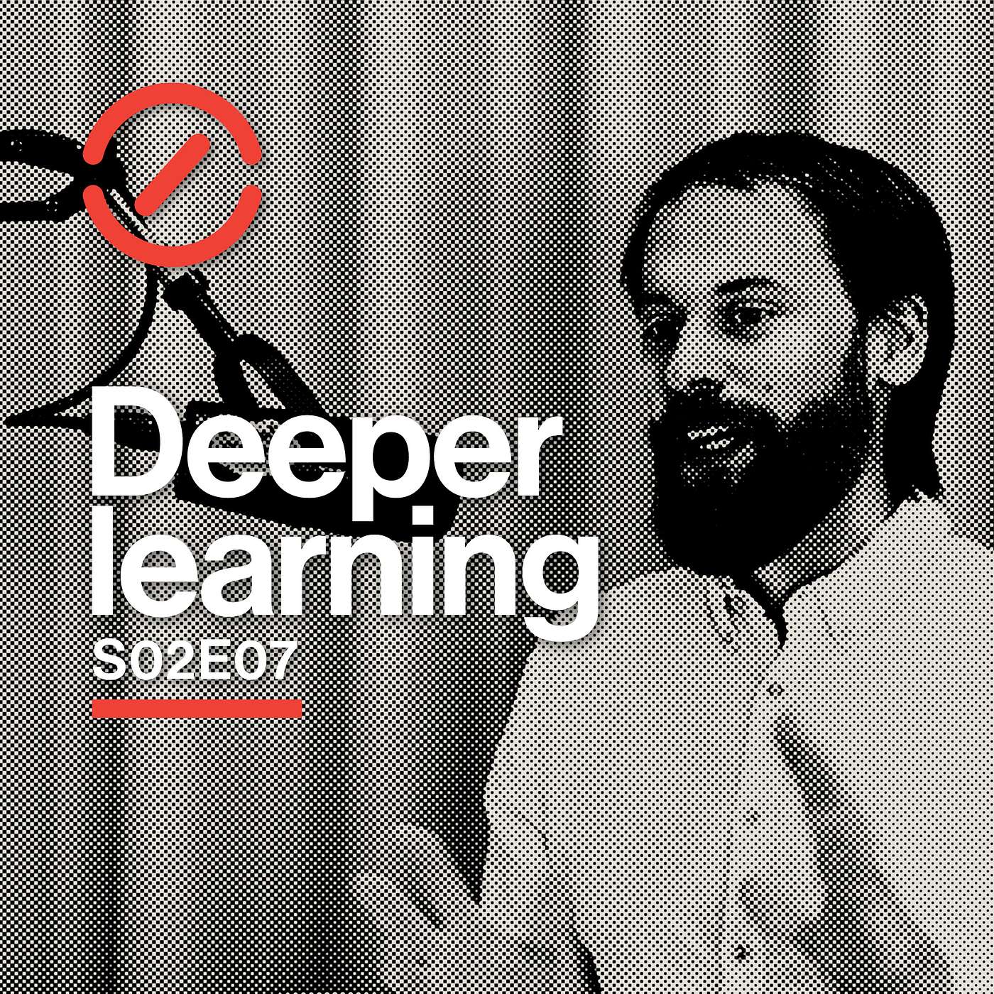 Deeper learning