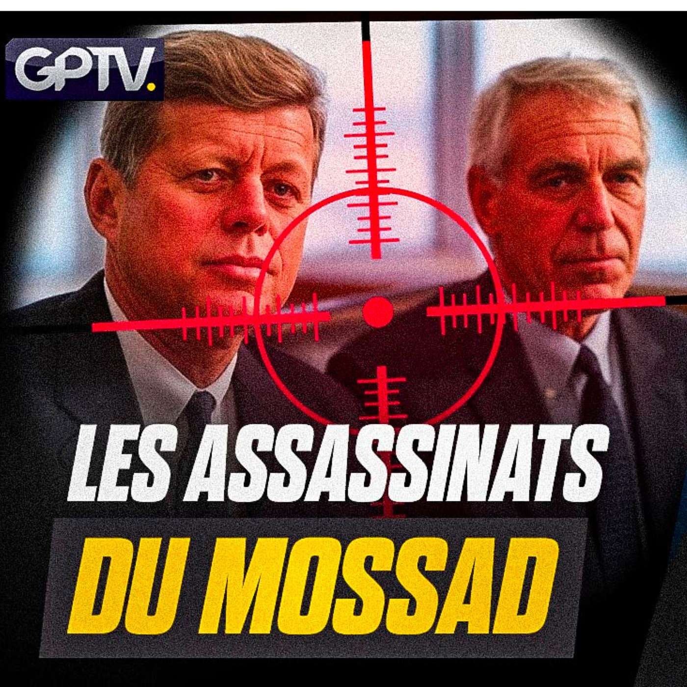 KENNEDY, EPSTEIN : LES ÉLIMINATIONS SANS LIMITES DU MOSSAD | GPTV