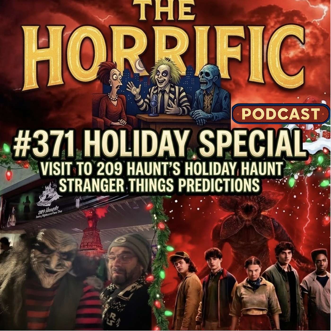 🎄🎙️ THE HORRIFIC PODCAST #371 A Horrific Christmas Special: Holiday Haunts & Stranger Things Farewell