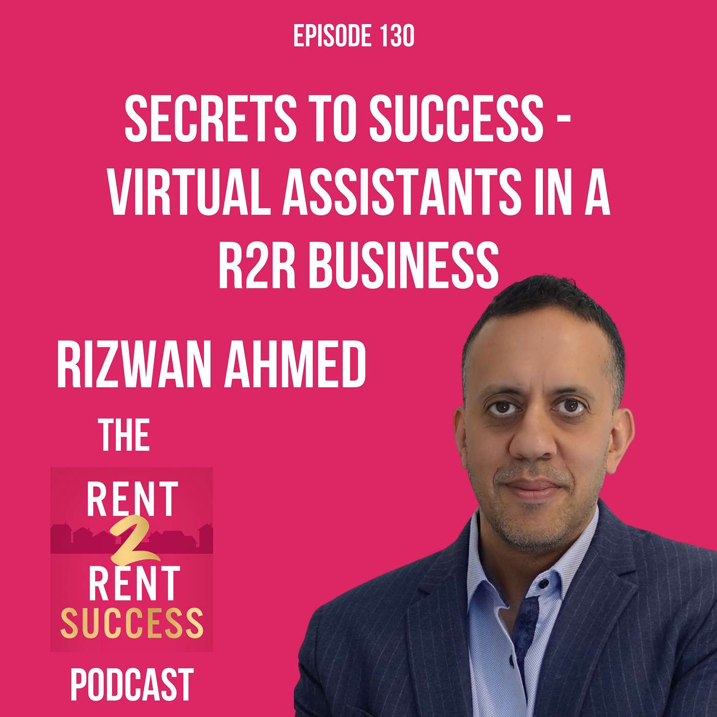 The secrets to success with virtual assistants in your rent to rent business with Rizwan Ahmed episode artwork