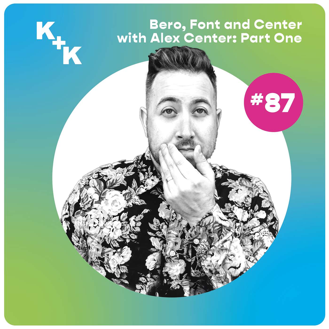 The Kirk + Kurtts Design Podcast - Alex Center, Founder at CENTER, Design Director, Graphic Designer, Packaging & Branding, Part One