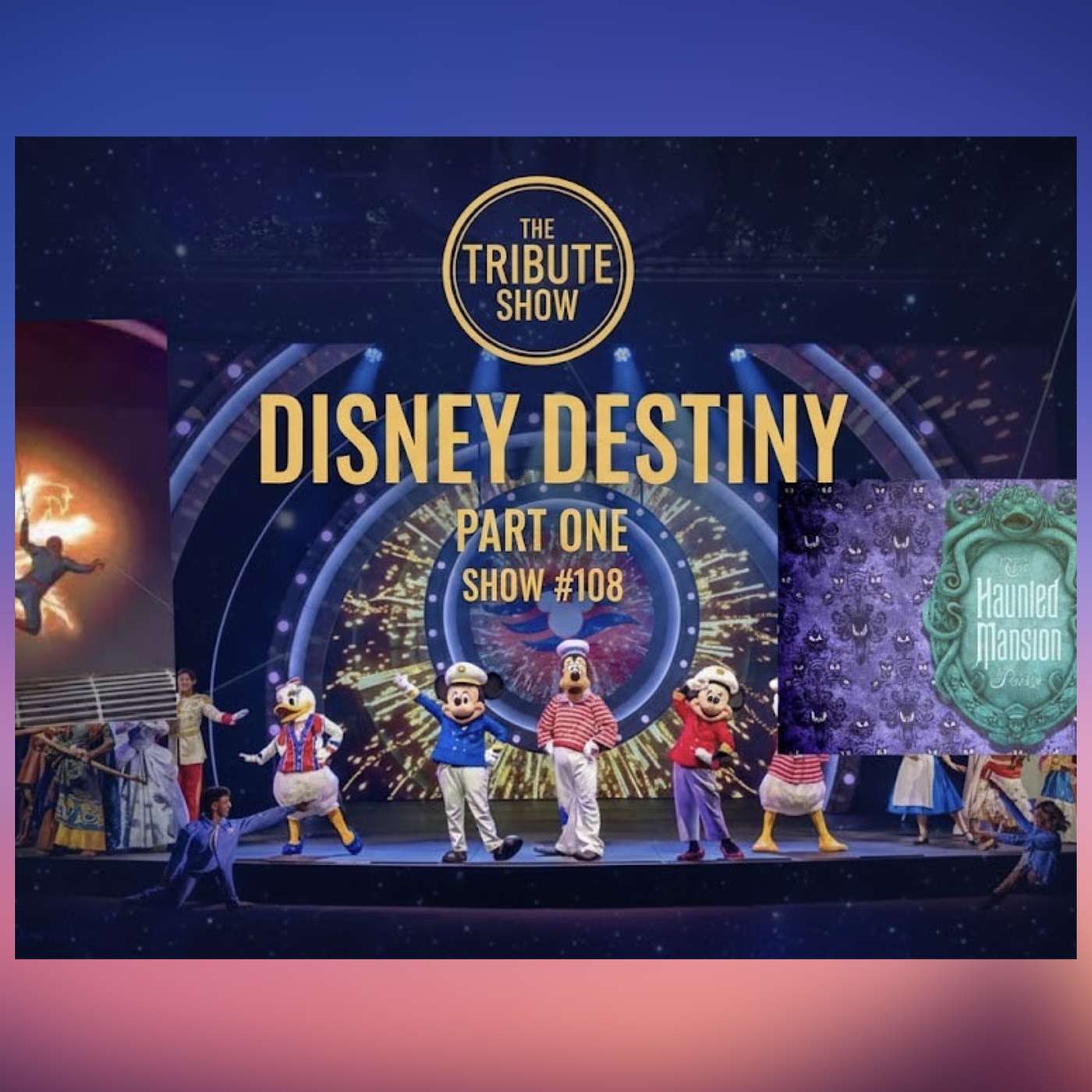 Tribute Show #107 – Disney Destiny Cruise Report (Part One): Sail Away Spectacular, Seas the Adventure & the Haunted Mansion Parlor