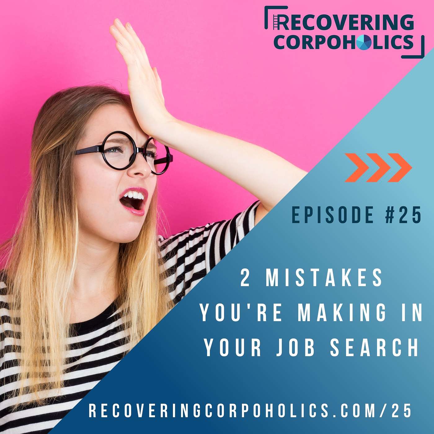 Ep 25 - 2 Mistakes You're Making in Your Job Search