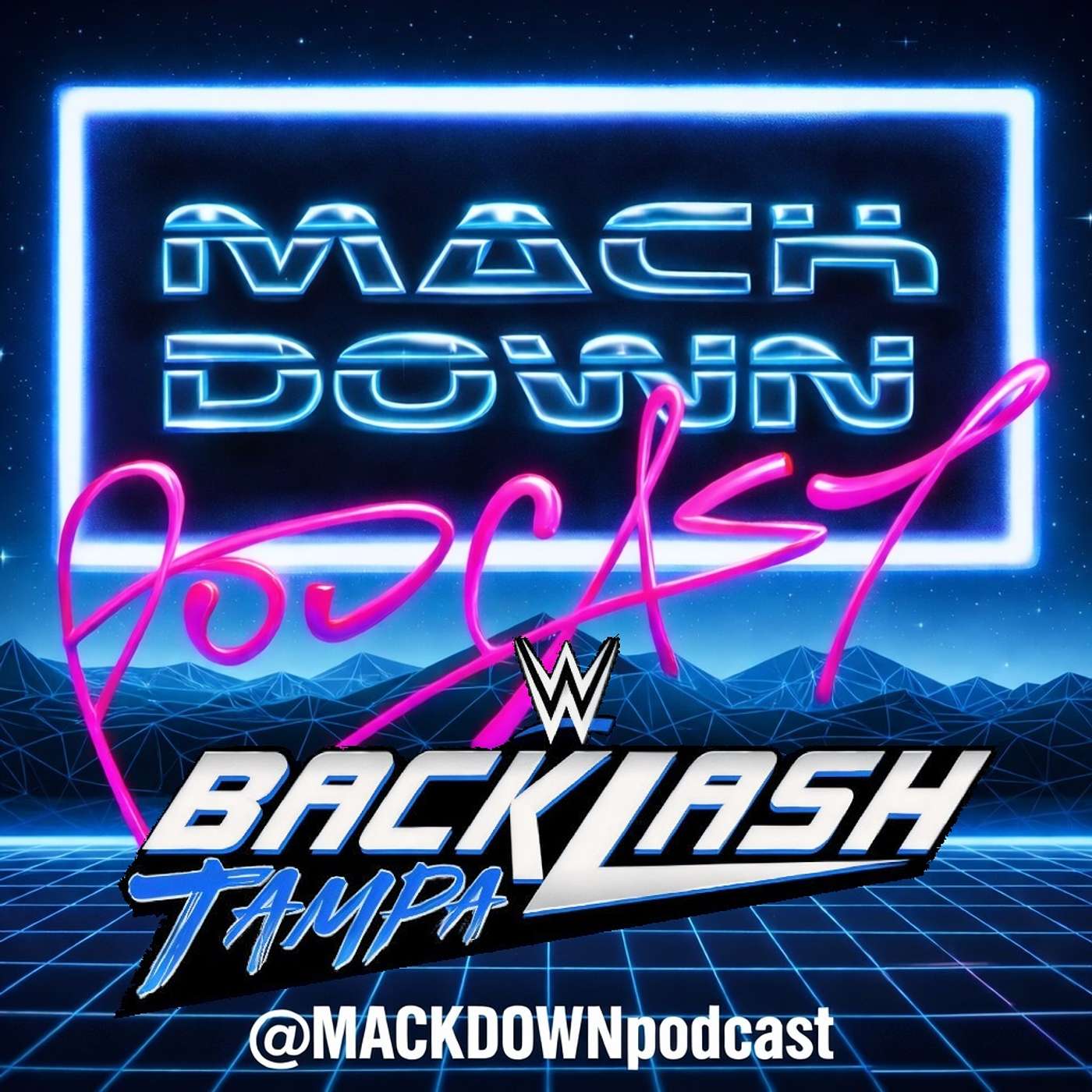 MACKDOWN Podcast: WWE BACKLASH RECAP SHOW 5.10.26 episode artwork