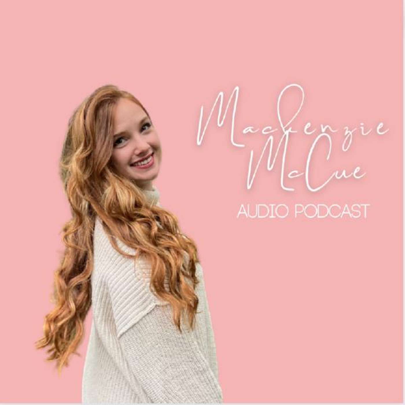 Mackenzie McCue Audio Podcast