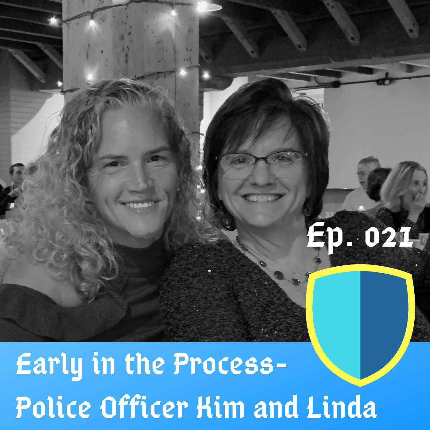 021: Early in the Process- Police Officer Kim Geyer and Linda