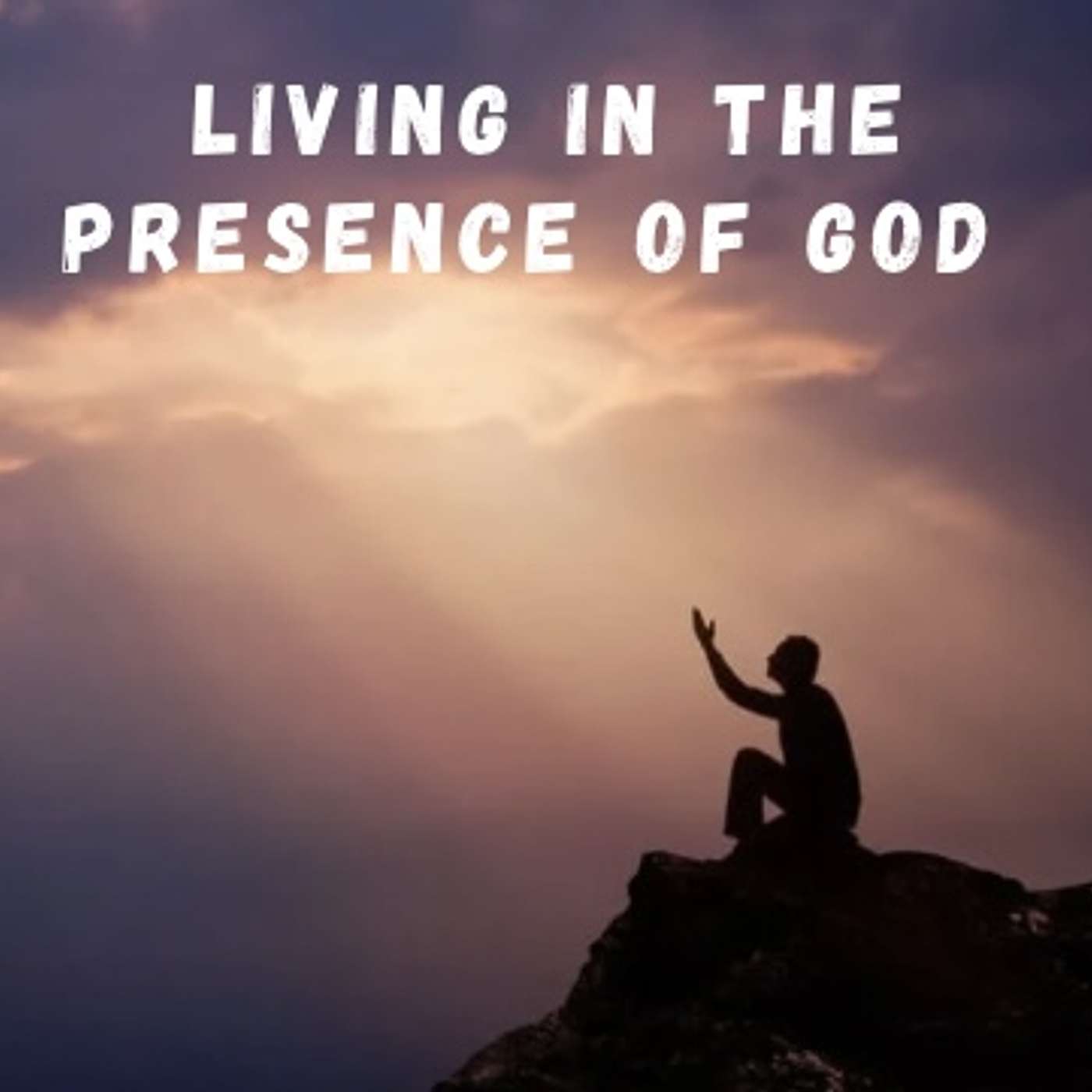 Living in the Presence of God episode artwork