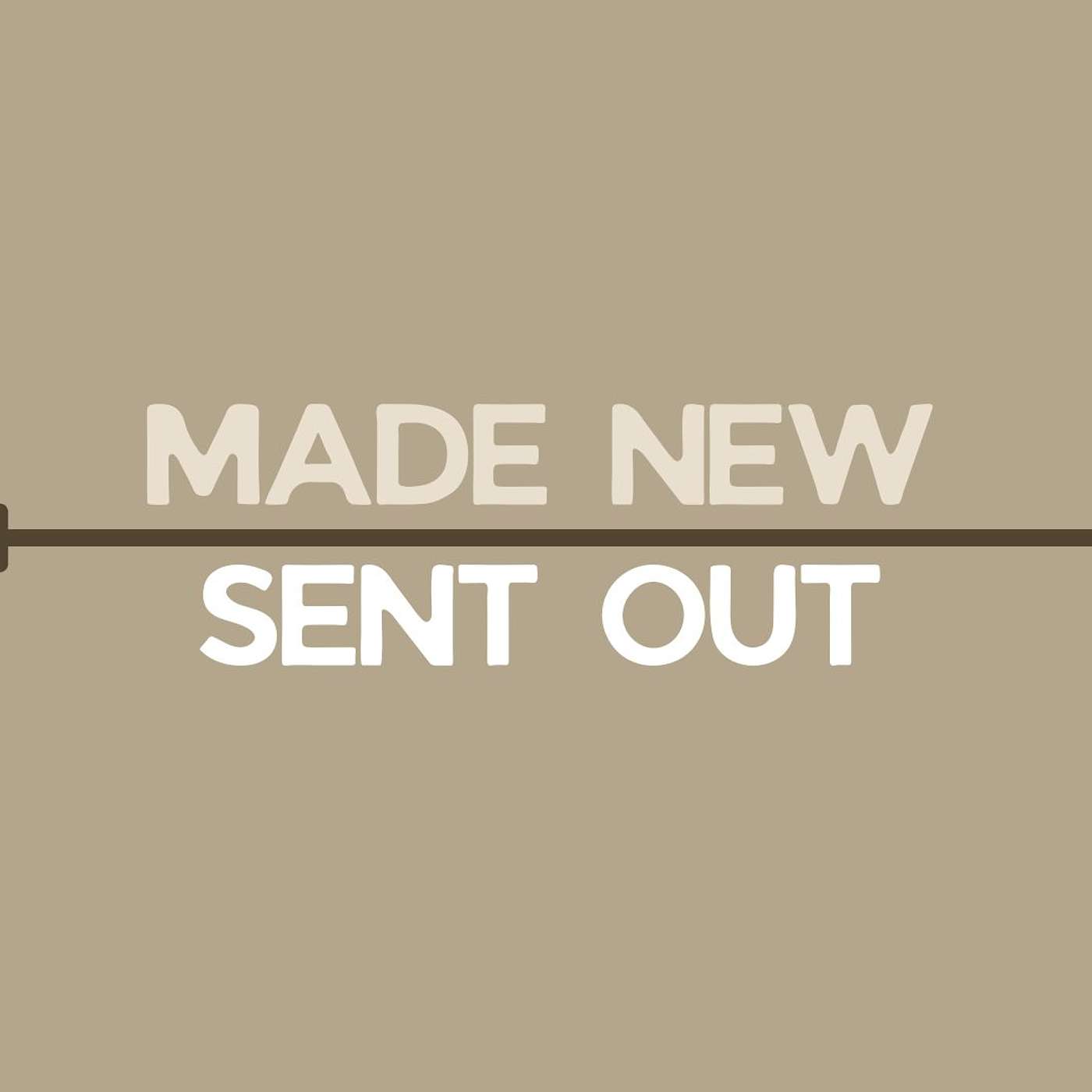Made New | Sent Out Made New | Sent Out