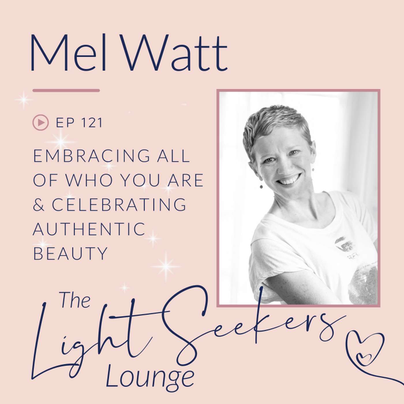 Embracing All of Who You Are and Celebrating Authentic Beauty, with Mel Watt