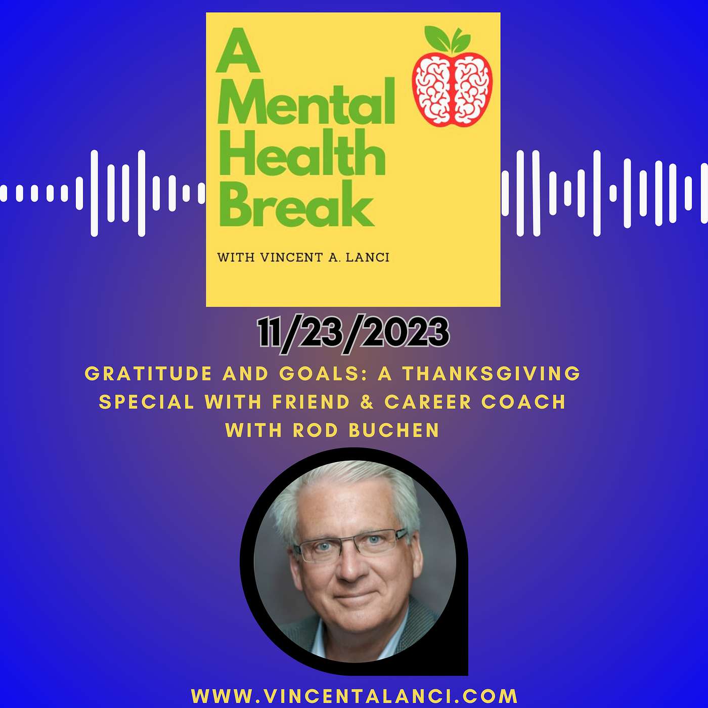 Gratitude and Goals: A Thanksgiving Special with Friend & Career Coach Rod Buchen episode artwork