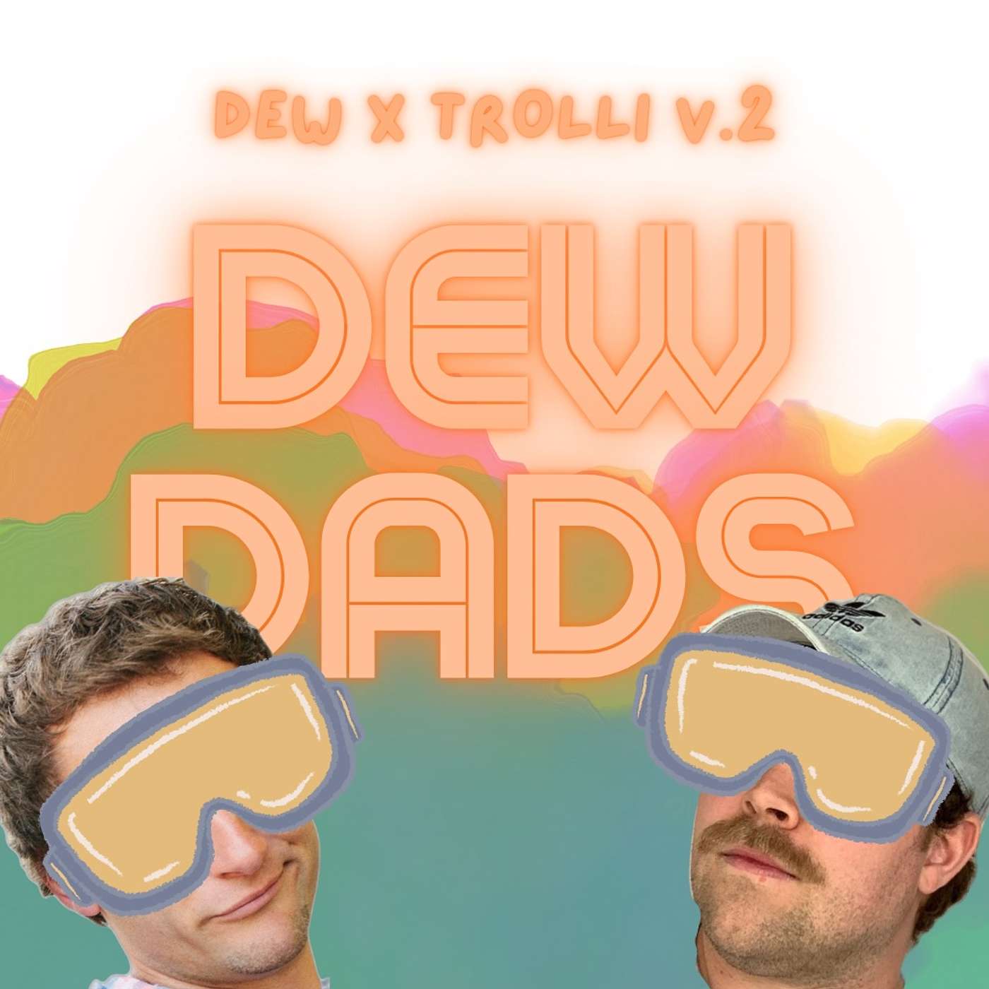Dew Dads LIVE Dew X Trolli 2 episode artwork