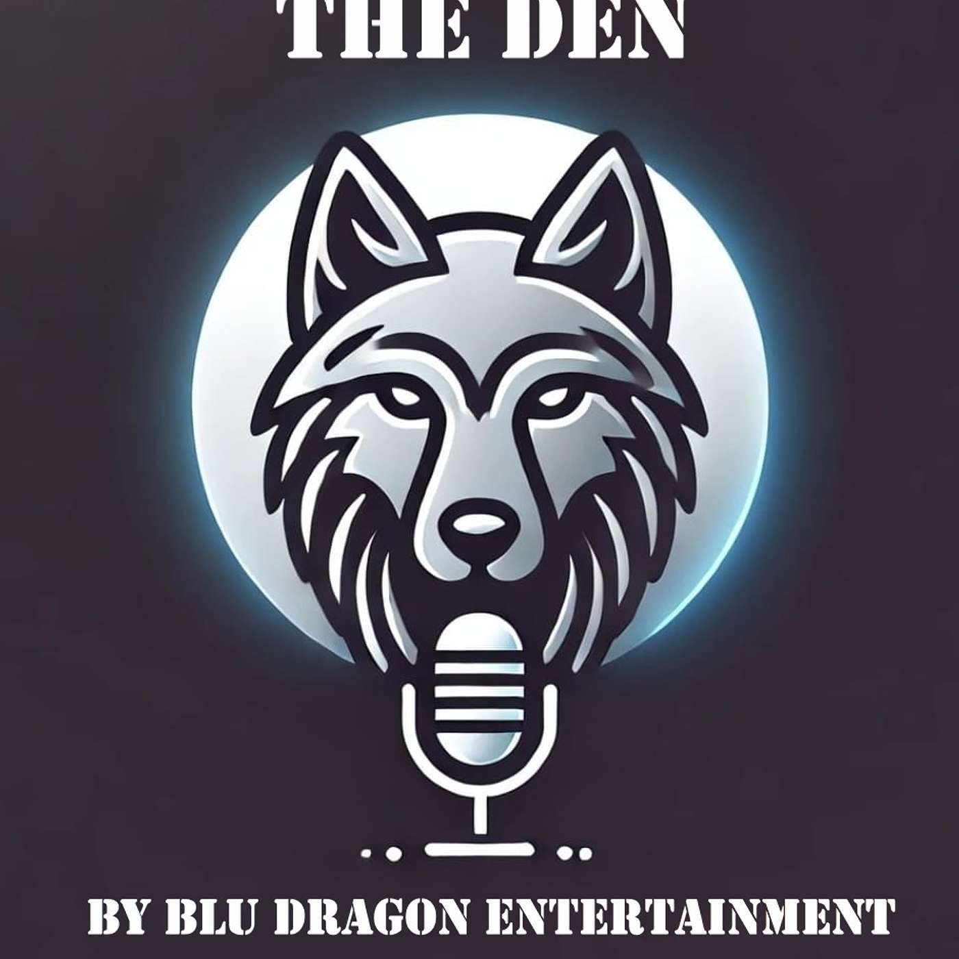 Blu Dragon Entertainment's Podcast "The Den"
