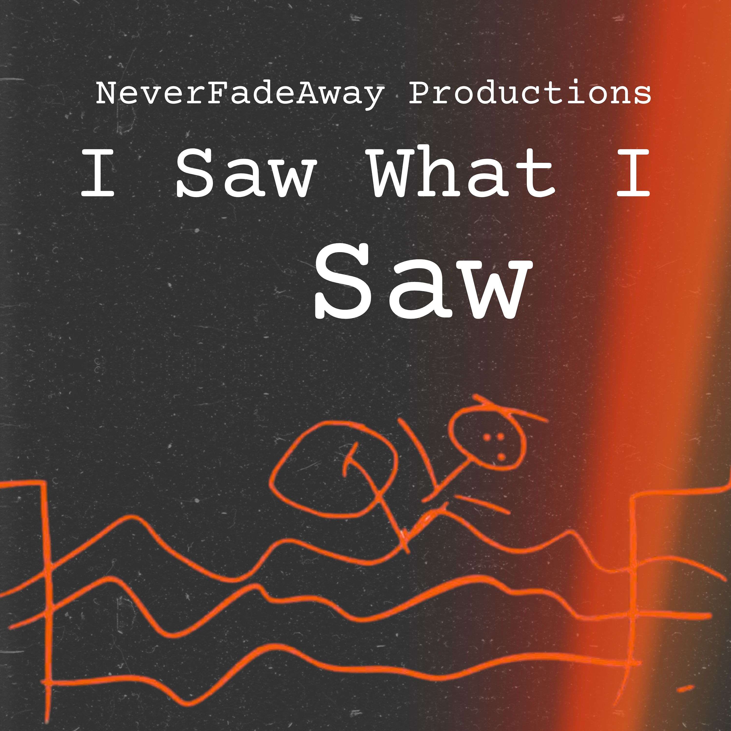 I saw what I saw