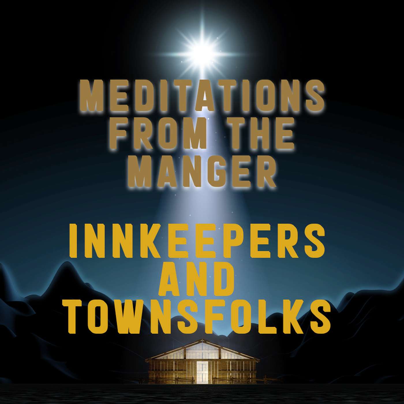 Season 4 Episode 6 - Meditations from the Manger - Innkeepers and Townsfolks
