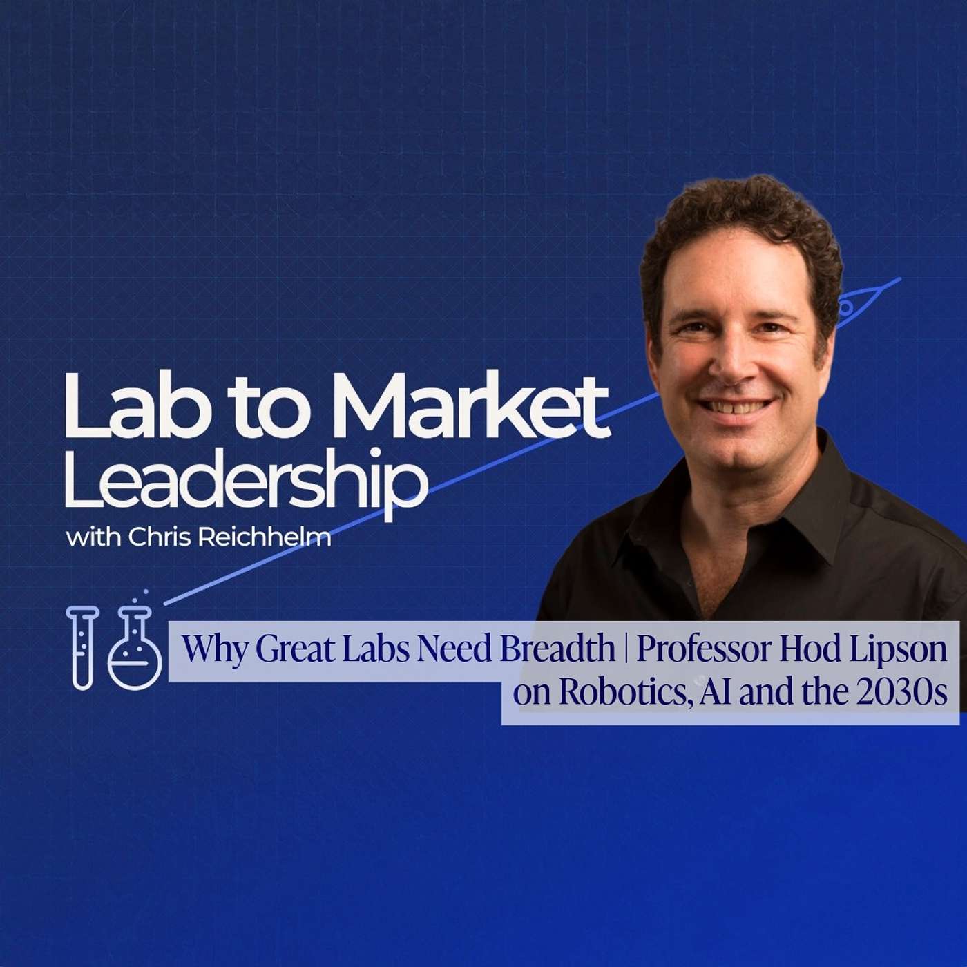 Why Great Labs Need Breadth | Professor Hod Lipson on Robotics, AI and the 2030s episode artwork