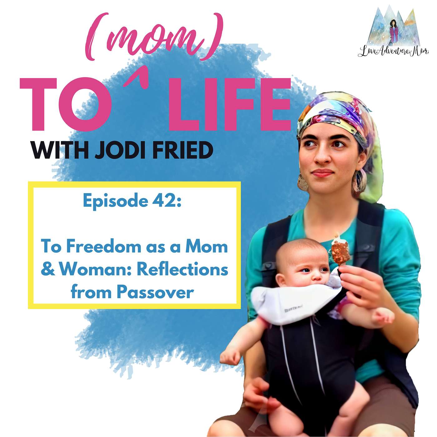 Episode 42: To Freedom as a Mom & Woman: Reflections from Passover episode artwork