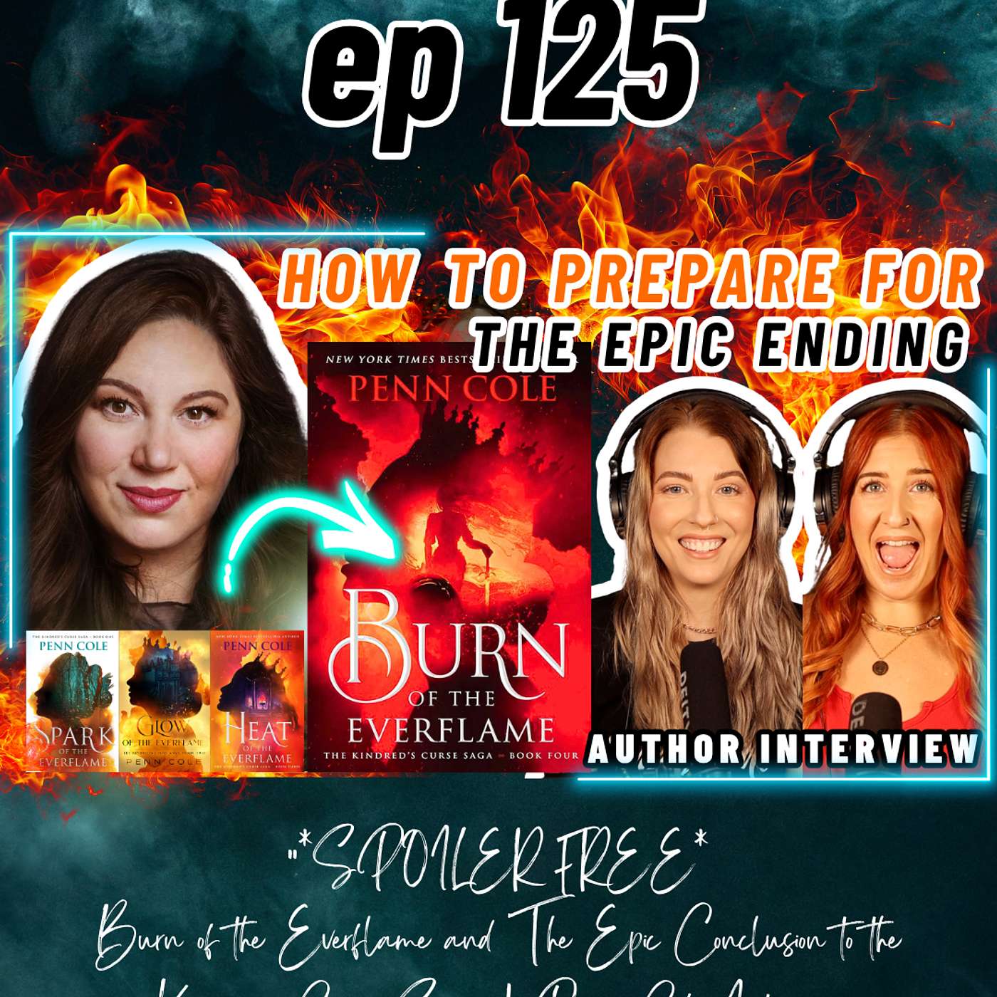 Ep 125 *SPOILER FREE* 🔥 Burn of the Everflame and the Epic Conclusion to Kindreds Curse Saga | Penn Cole Interview