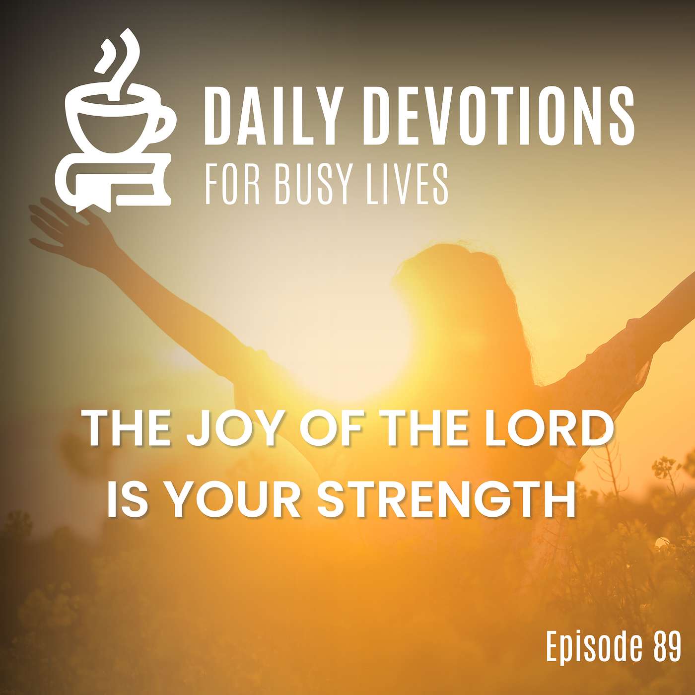 The Joy of the Lord is Your Strength