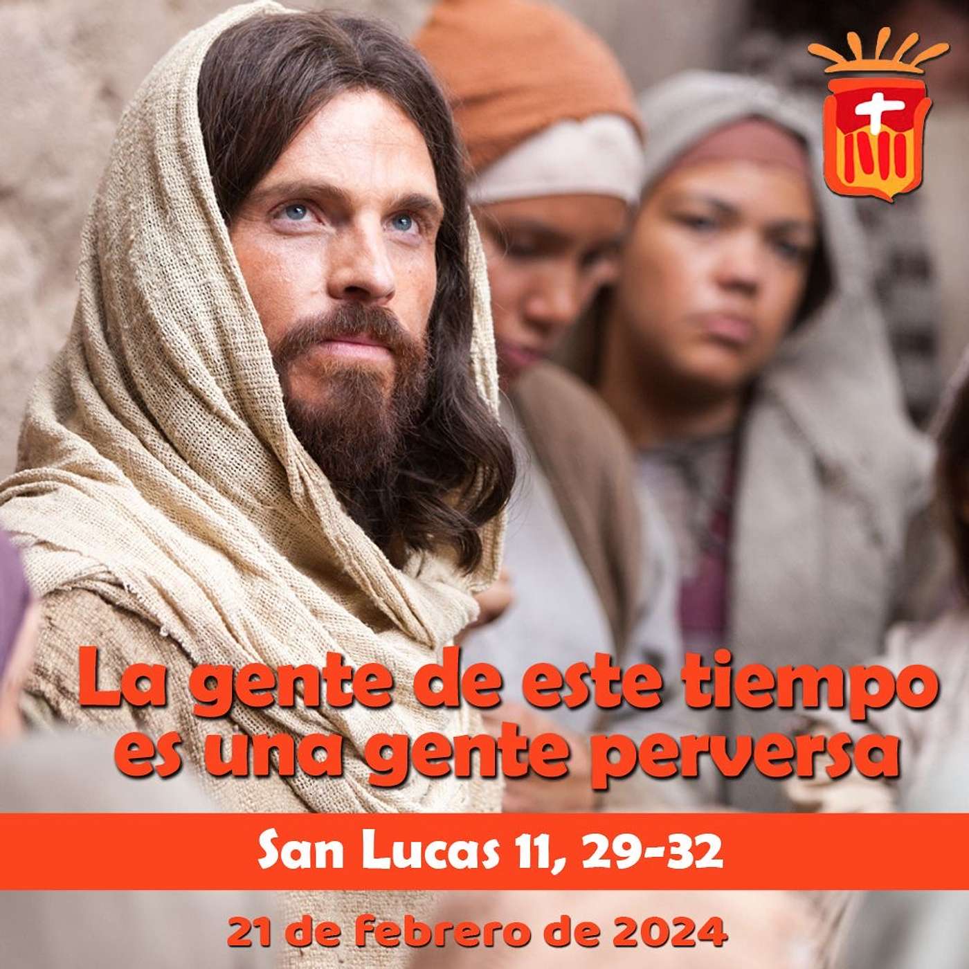 2024-02-21 San Lucas 11, 29-32 Miércoles I Cuaresma