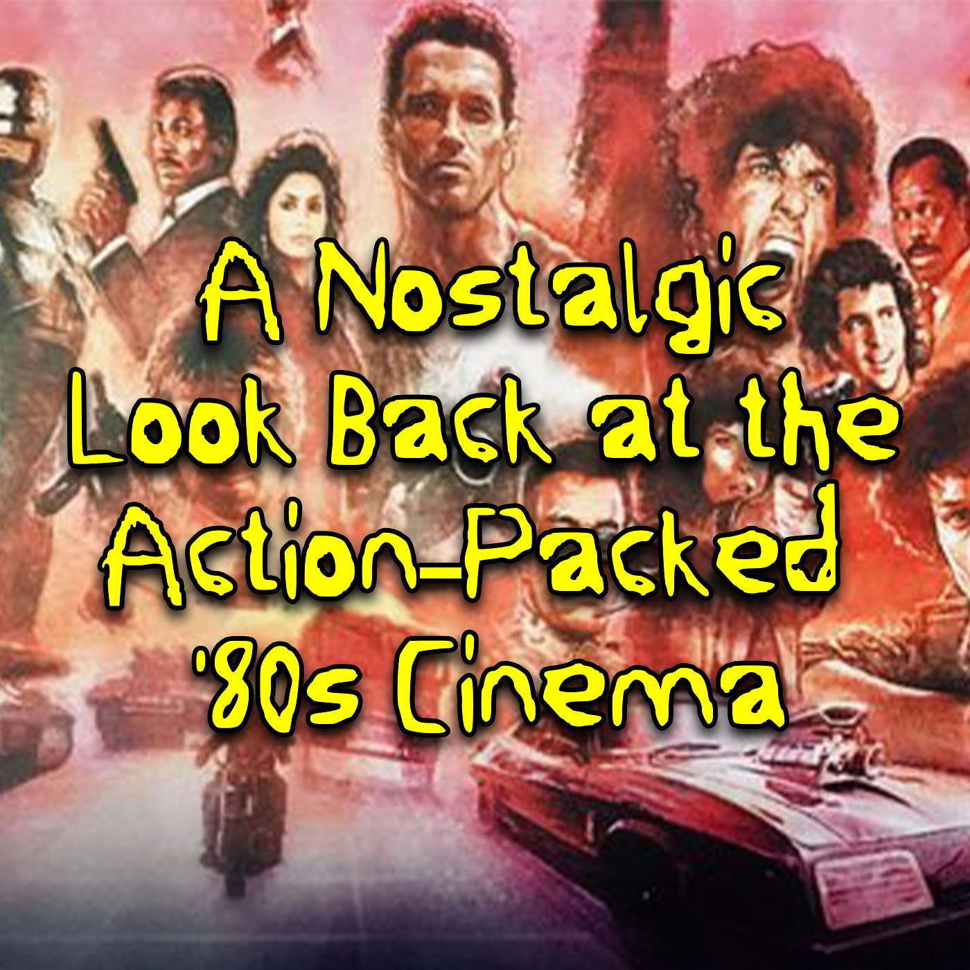 A Nostalgic Look Back at the Action-Packed '80s Cinema - Episode 45