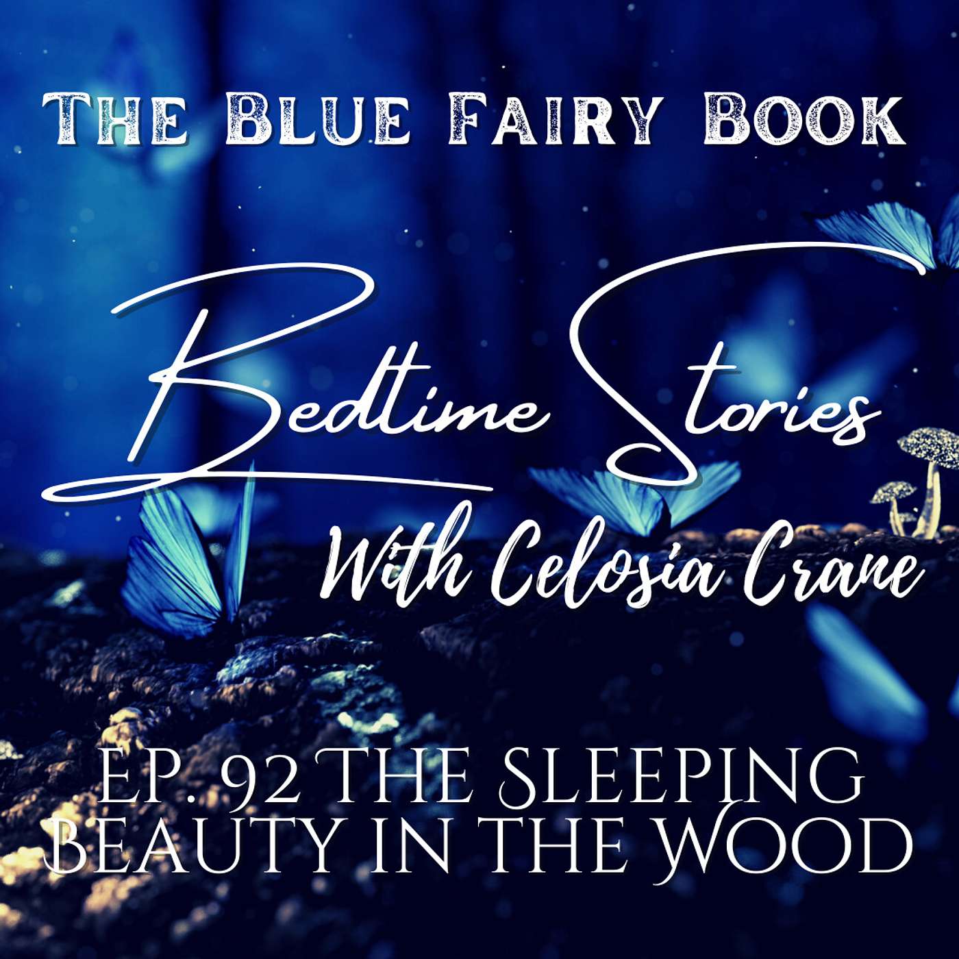 Ep 92: The Sleeping Beauty in the Wood