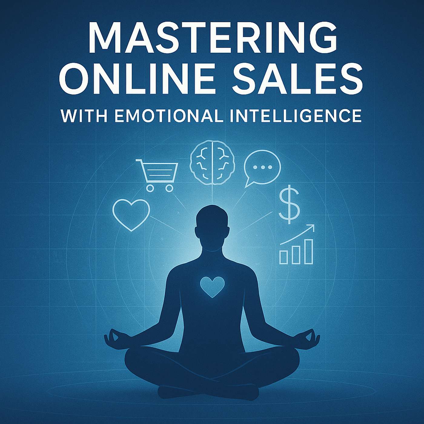 Mastering Online Sales with Emotional Intelligence By Shellby Johnson