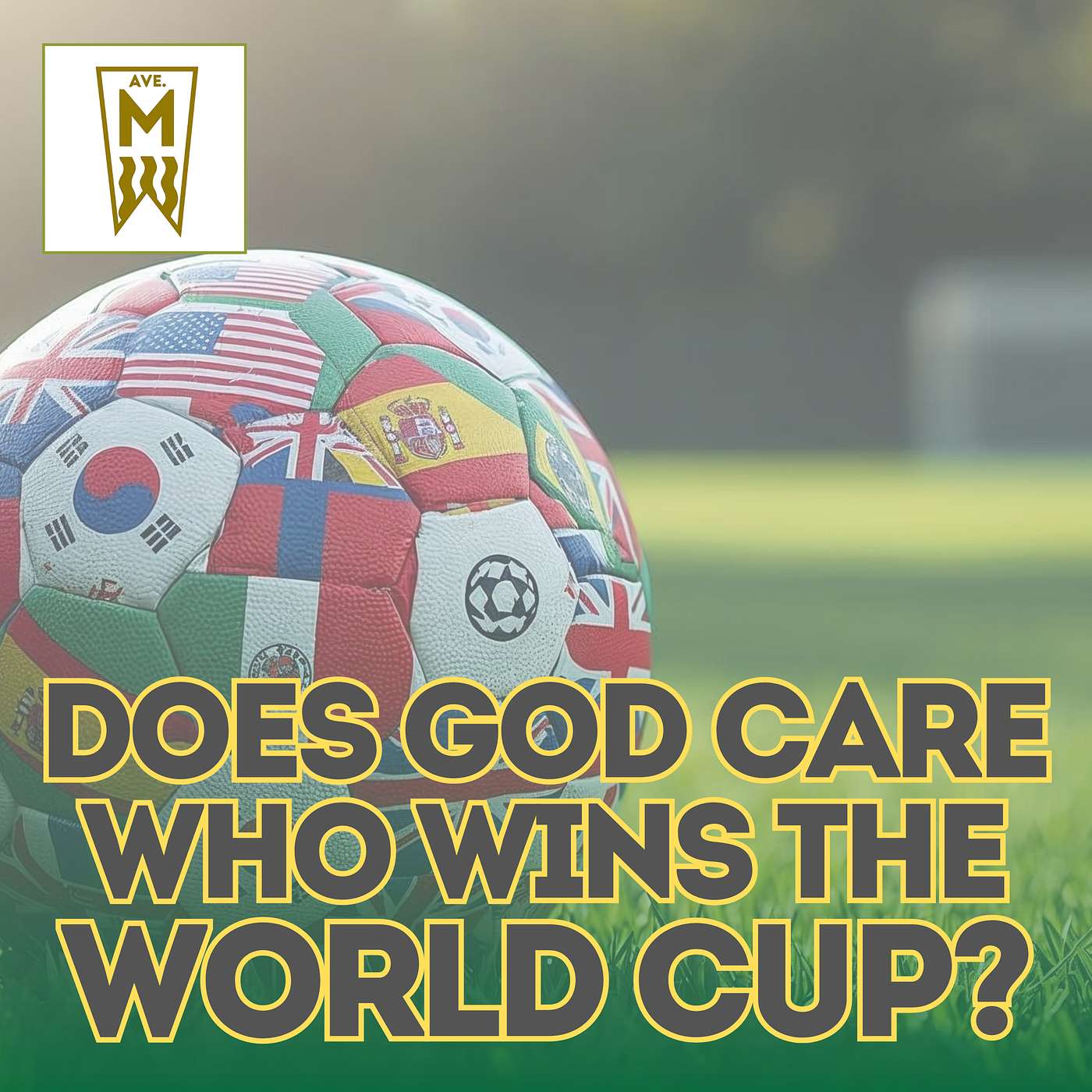 Episode 24: Does God Care Who Wins the World Cup? episode artwork