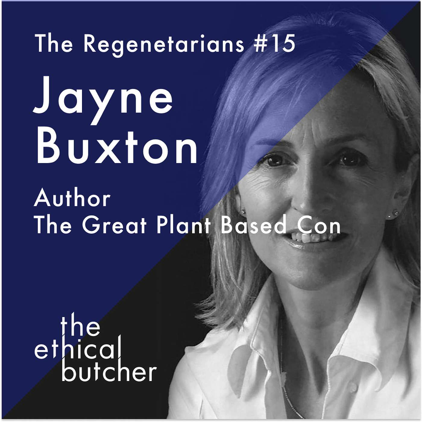 Regenuary conversations - No15. Jayne Buxton - Author of 'The Great Plant Based Con'