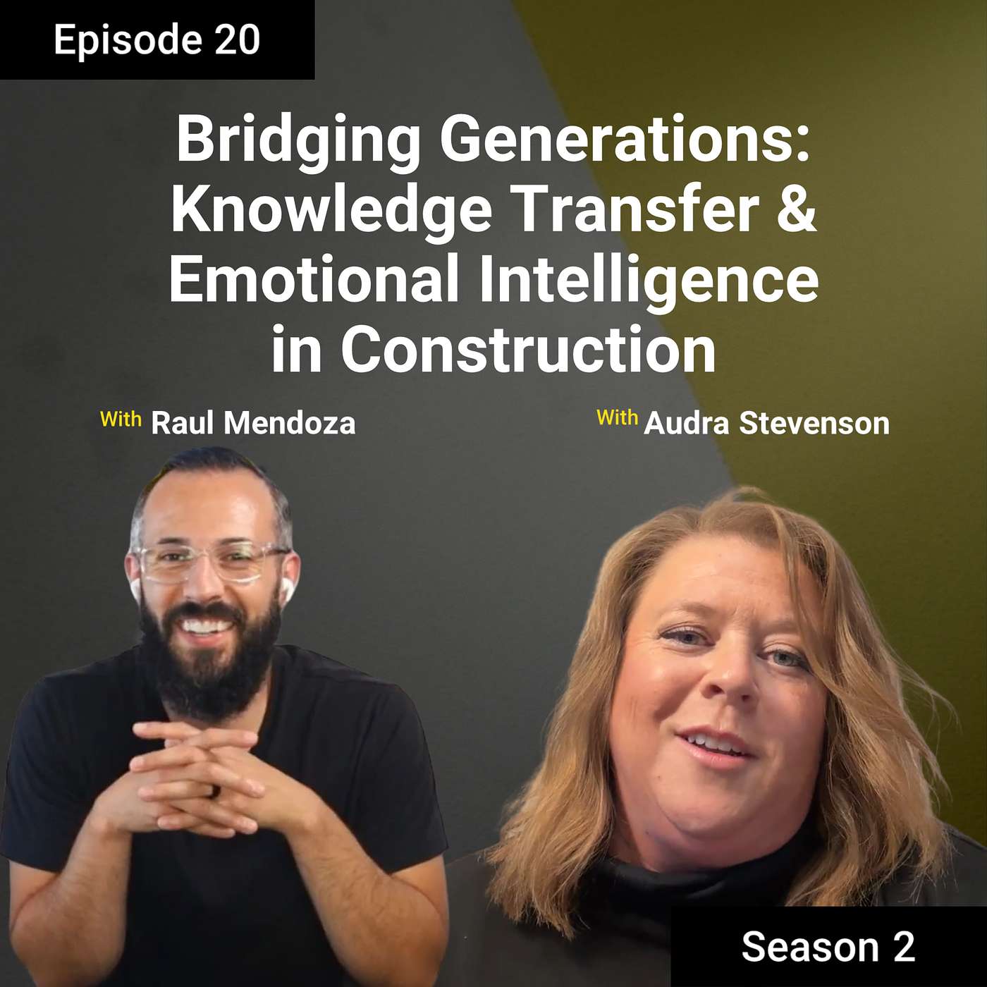 S2E20: Bridging Generations: Knowledge Transfer and Emotional Intelligence in Construction S2E20: Bridging Generations: Knowledge Transfer and Emotional Intelligence in Construction