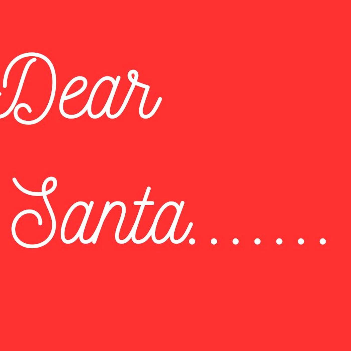 Dear Santa..........