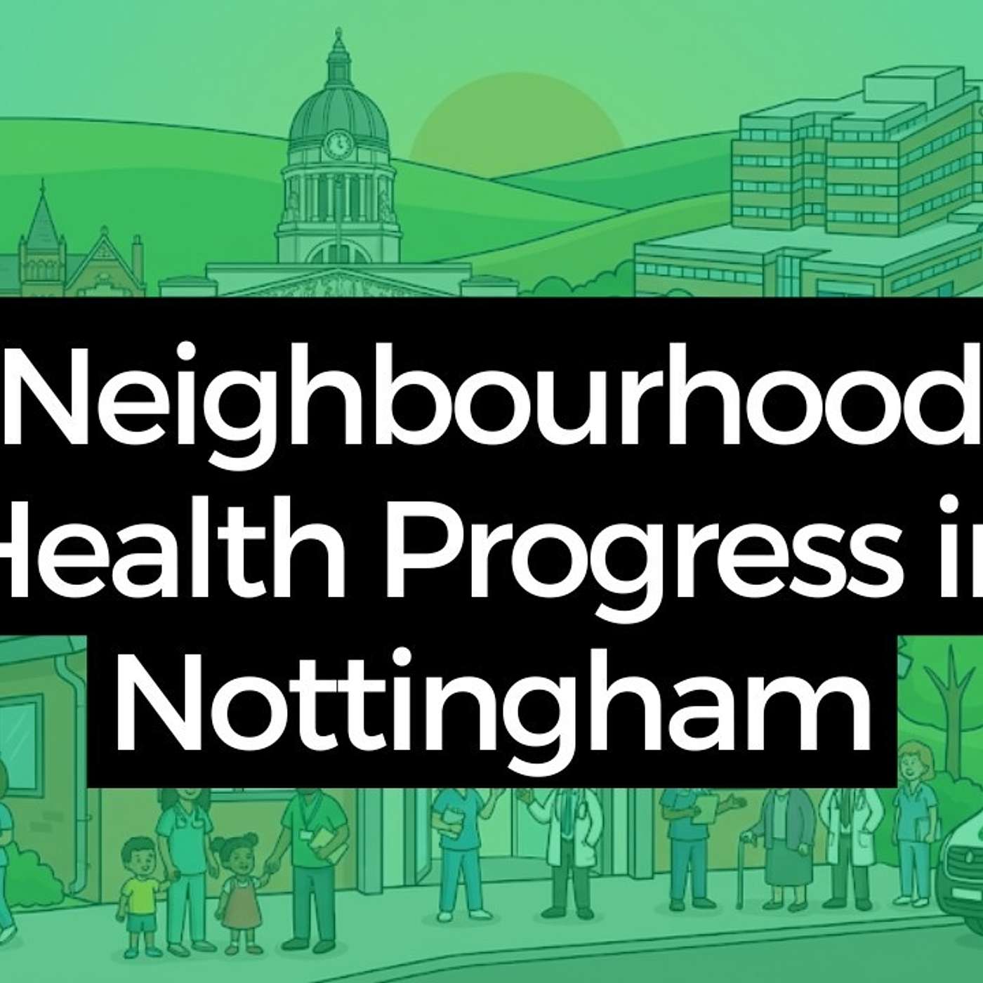 BONUS - Minal Bakhia MBE from NHSE visits Nottingham to review progress in Neighbourhood Health