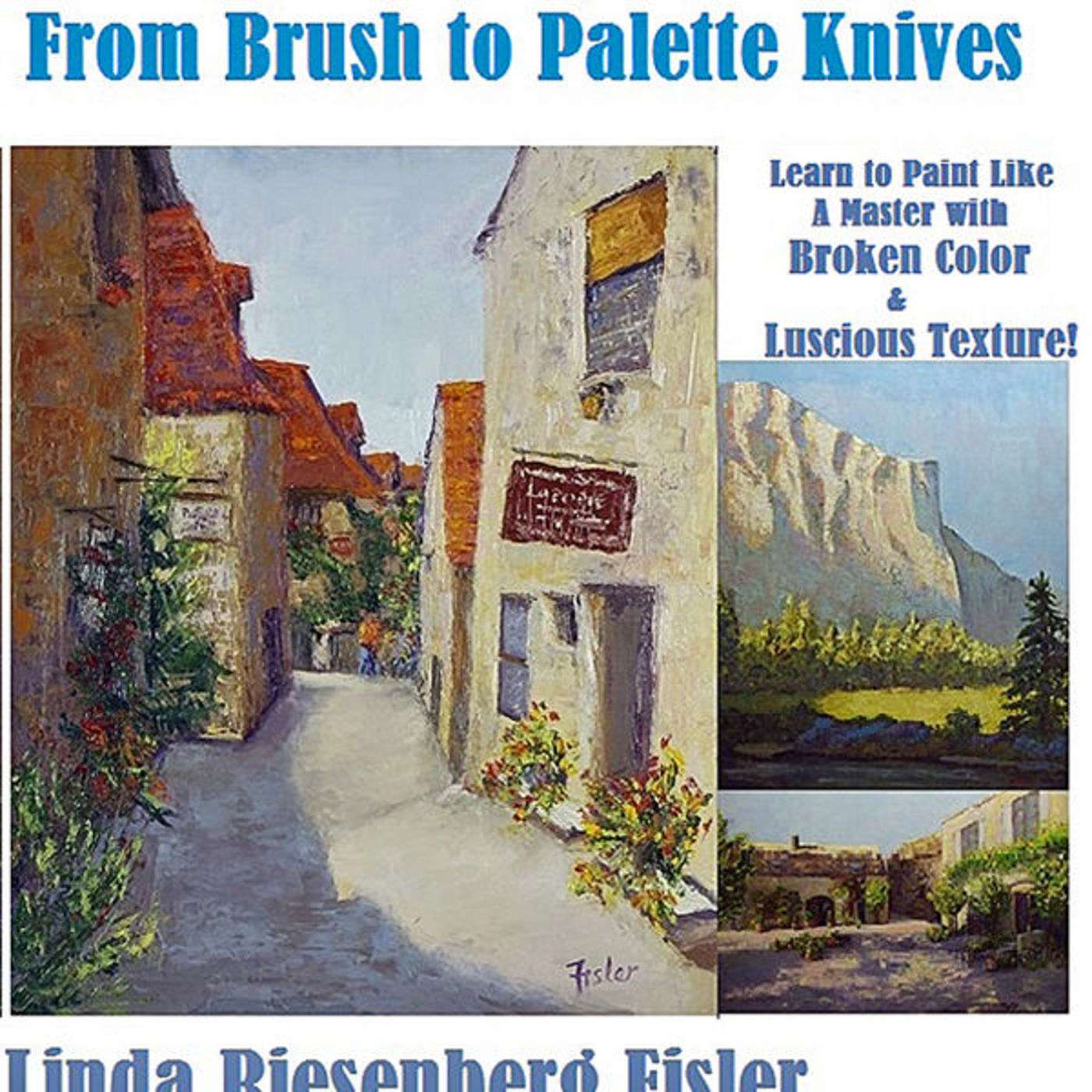 Art Chat with Linda Fisler: From Brush to Palette Knives