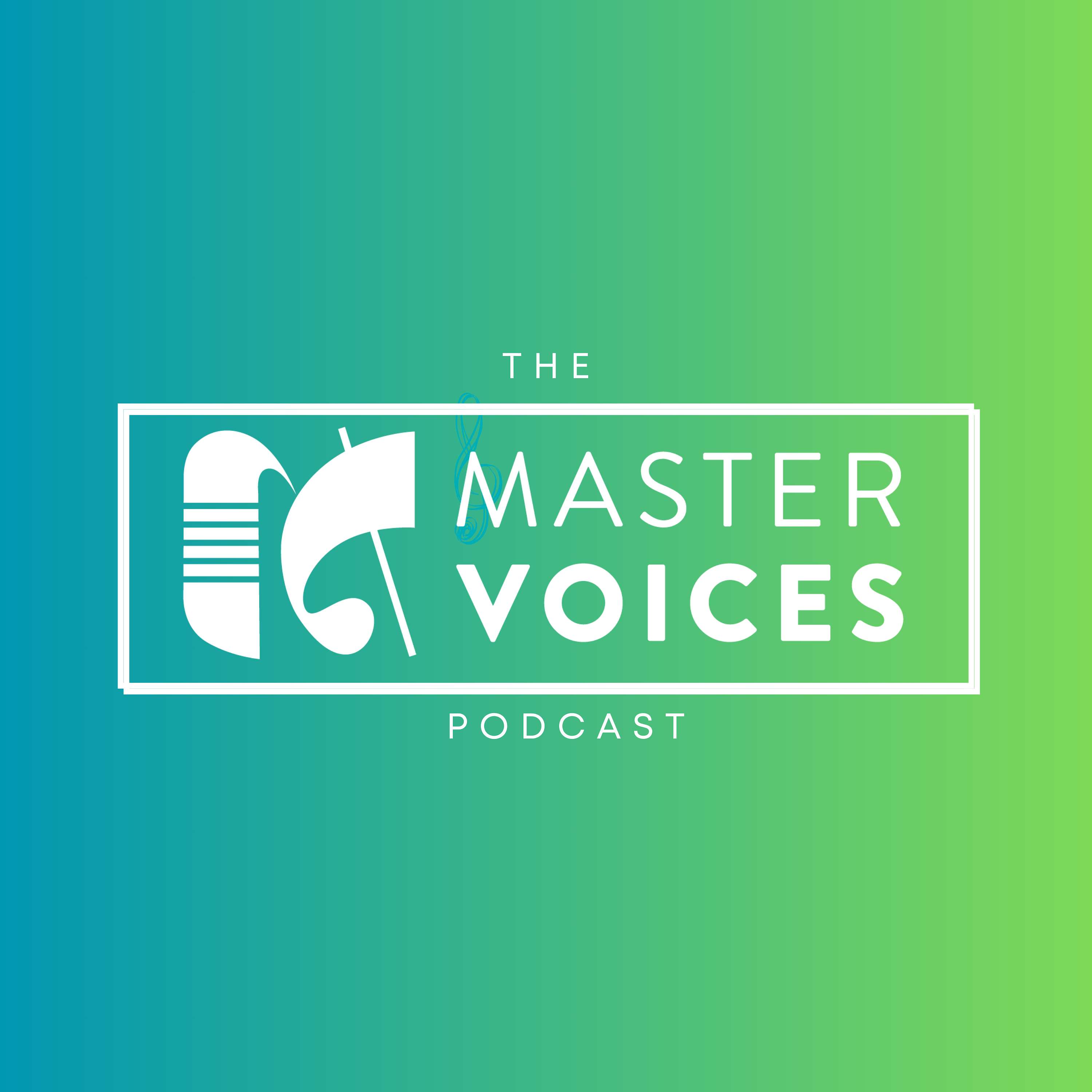 The MasterVoices Podcast