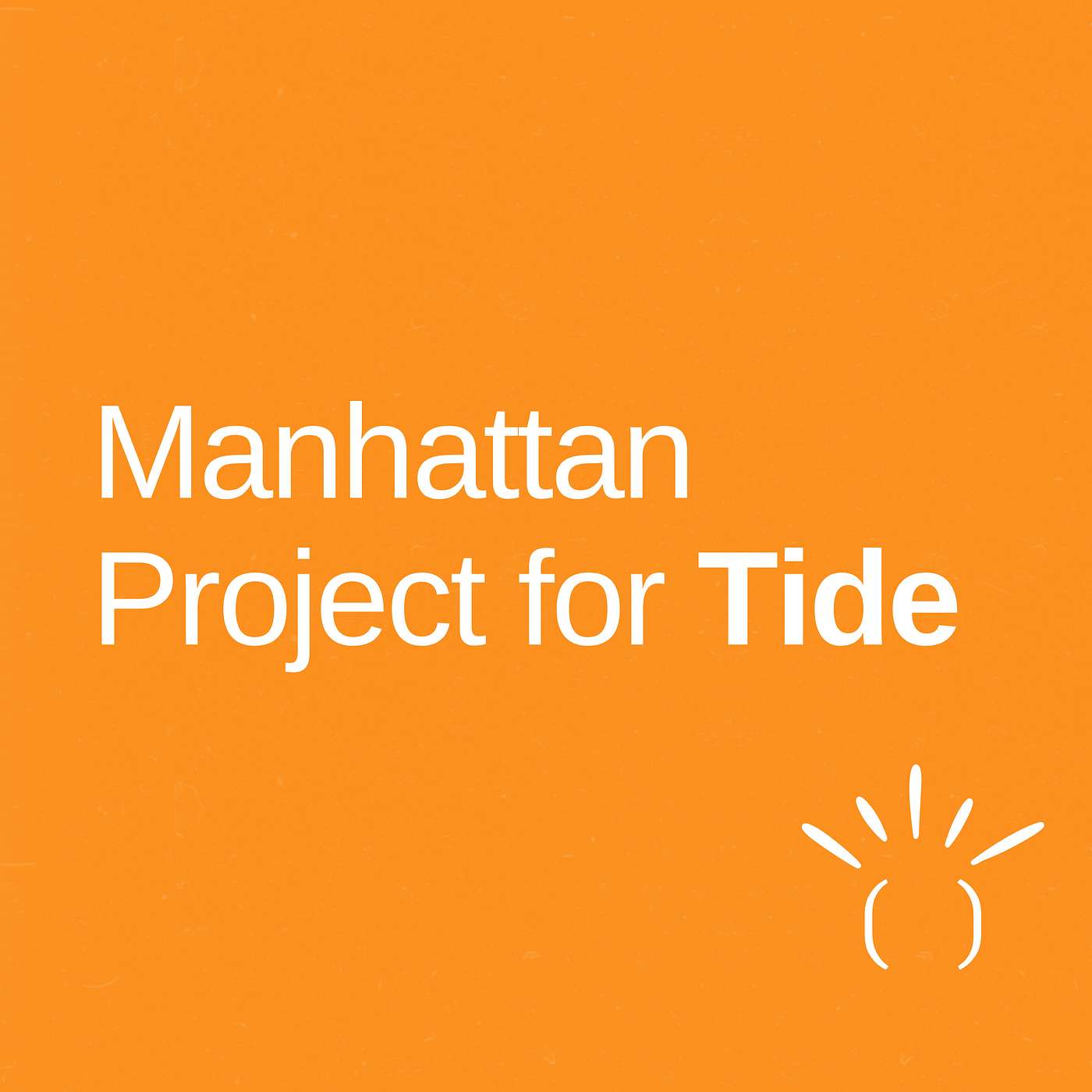 Manhattan Project for Tide with David VanHimbergen