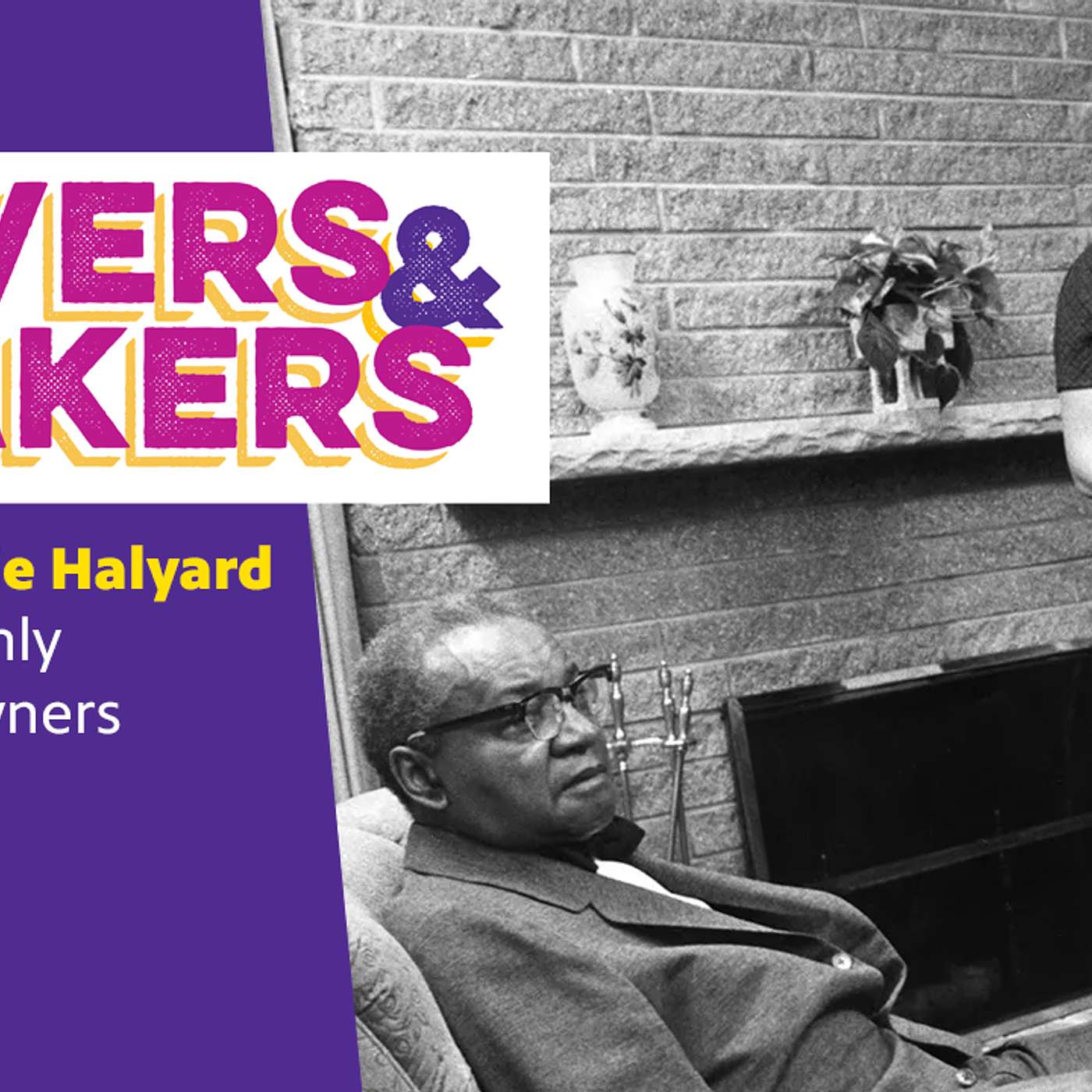 Movers and Shakers | Wilbur & Ardie Halyard Fought Segregation With Their Bank episode artwork
